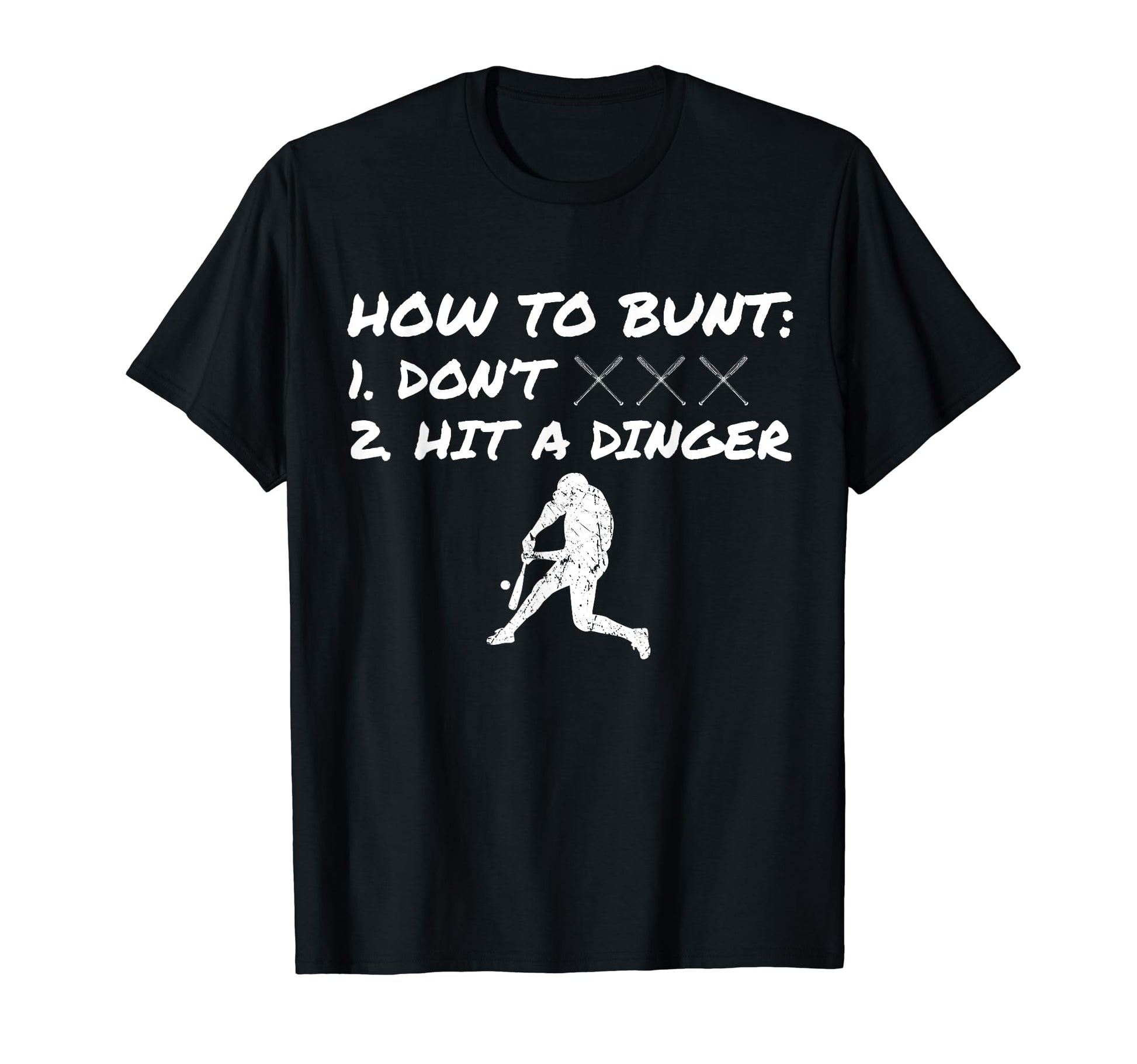 Funny Baseball How To Bunt Dont Hit Dinger T-Shirt - Novelty Apparel Unisex - T-Shirt, Sweatshirt, Hoodie