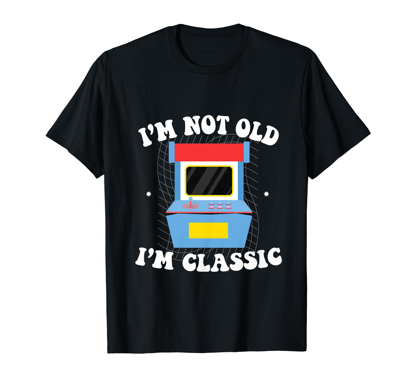 Im Not Old Im Arcade Video Game Funny T-Shirt - Minimalist Print for Adults - T-Shirt, Sweatshirt, Hoodie