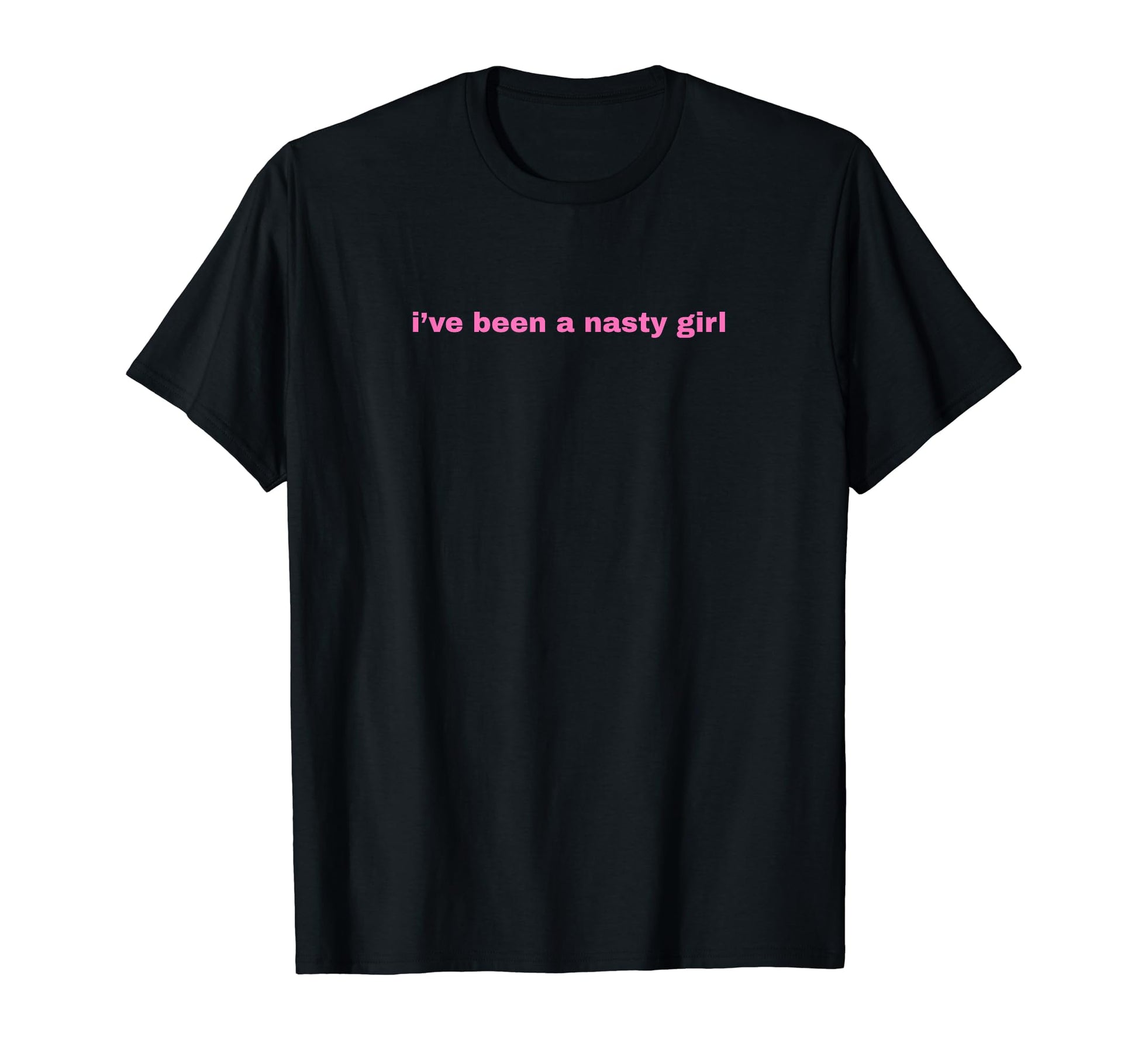 Ive Been Nasty Y2K Aesthetic T-Shirt - Unique Graphic Men Women - T-Shirt, Sweatshirt, Hoodie