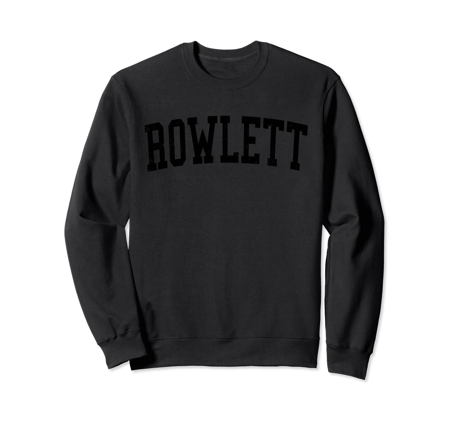 Rowlett Tx Distressed Black Sweatshirt - Fun Novelty Design for Adults - T-Shirt, Sweatshirt, Hoodie