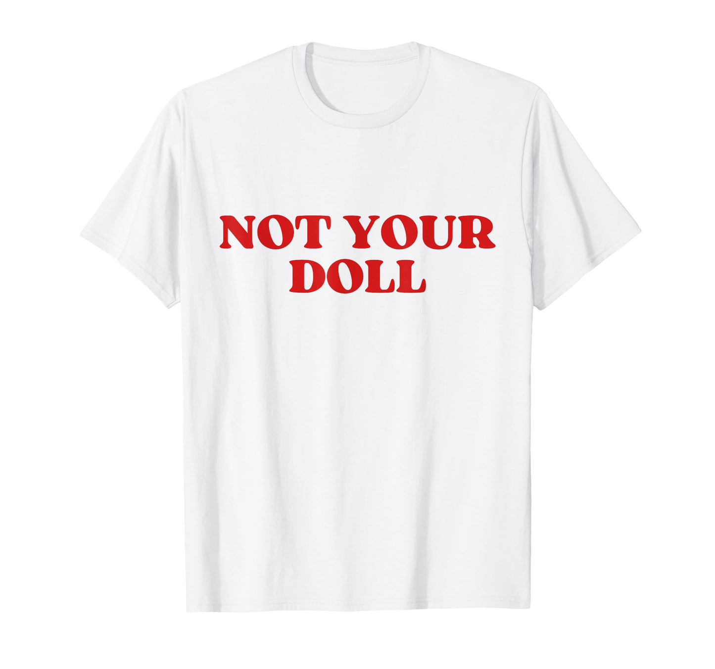 Original Not Your Doll Y2K Aesthetic T-Shirt - Graphic Print Unisex - T-Shirt, Sweatshirt, Hoodie