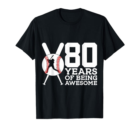 80 Years Being Awesome Baseball T-Shirt - Fun Novelty Design Men Women - T-Shirt, Sweatshirt, Hoodie
