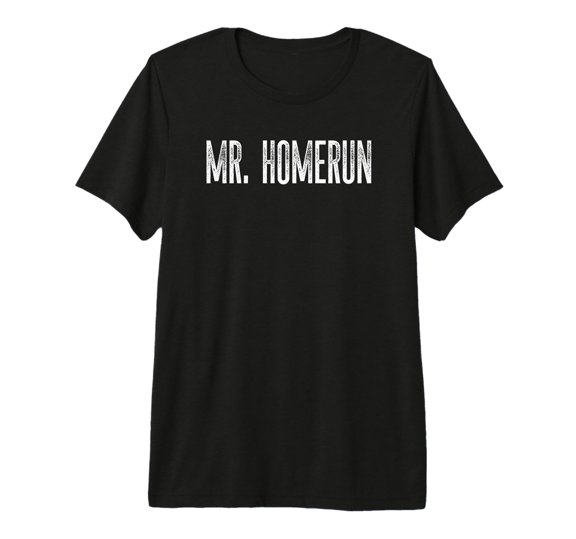 Funny Mr Homerun Fun Gag Novelty Tri T-Shirt - Casual Everyday Wear Unisex - T-Shirt, Sweatshirt, Hoodie