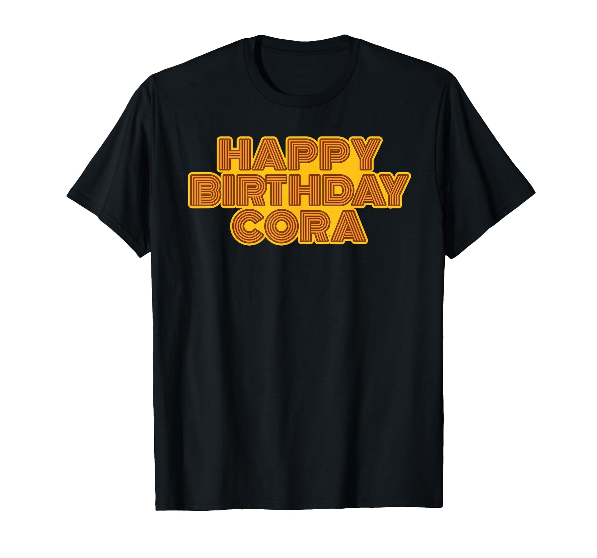 Happy Birthday Cora Personalized Name T-Shirt - Graphic Print for Adults - T-Shirt, Sweatshirt, Hoodie