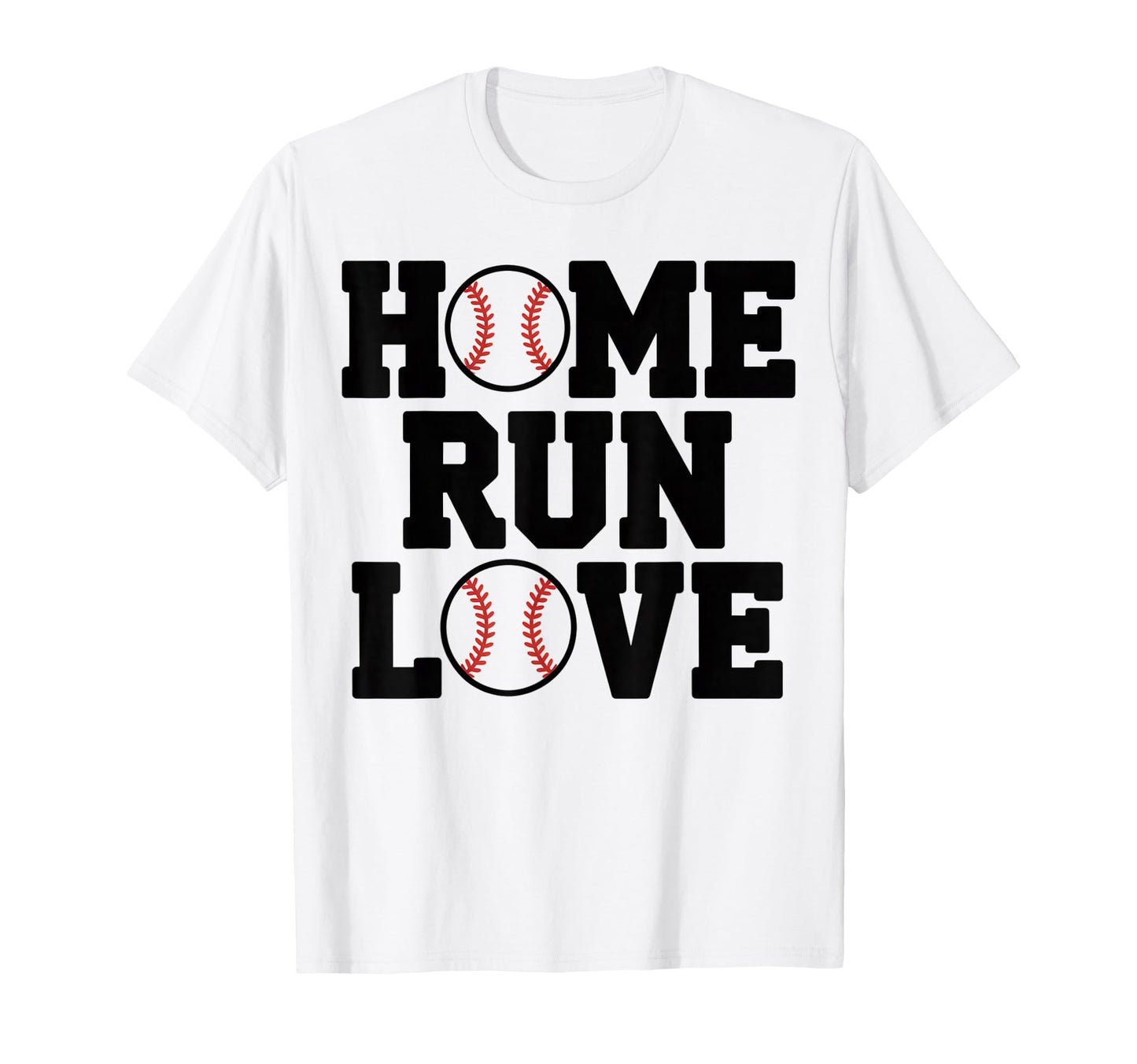 Home Run Love Baseball Typography T-Shirt - Fun Novelty Design Men Women - T-Shirt, Sweatshirt, Hoodie