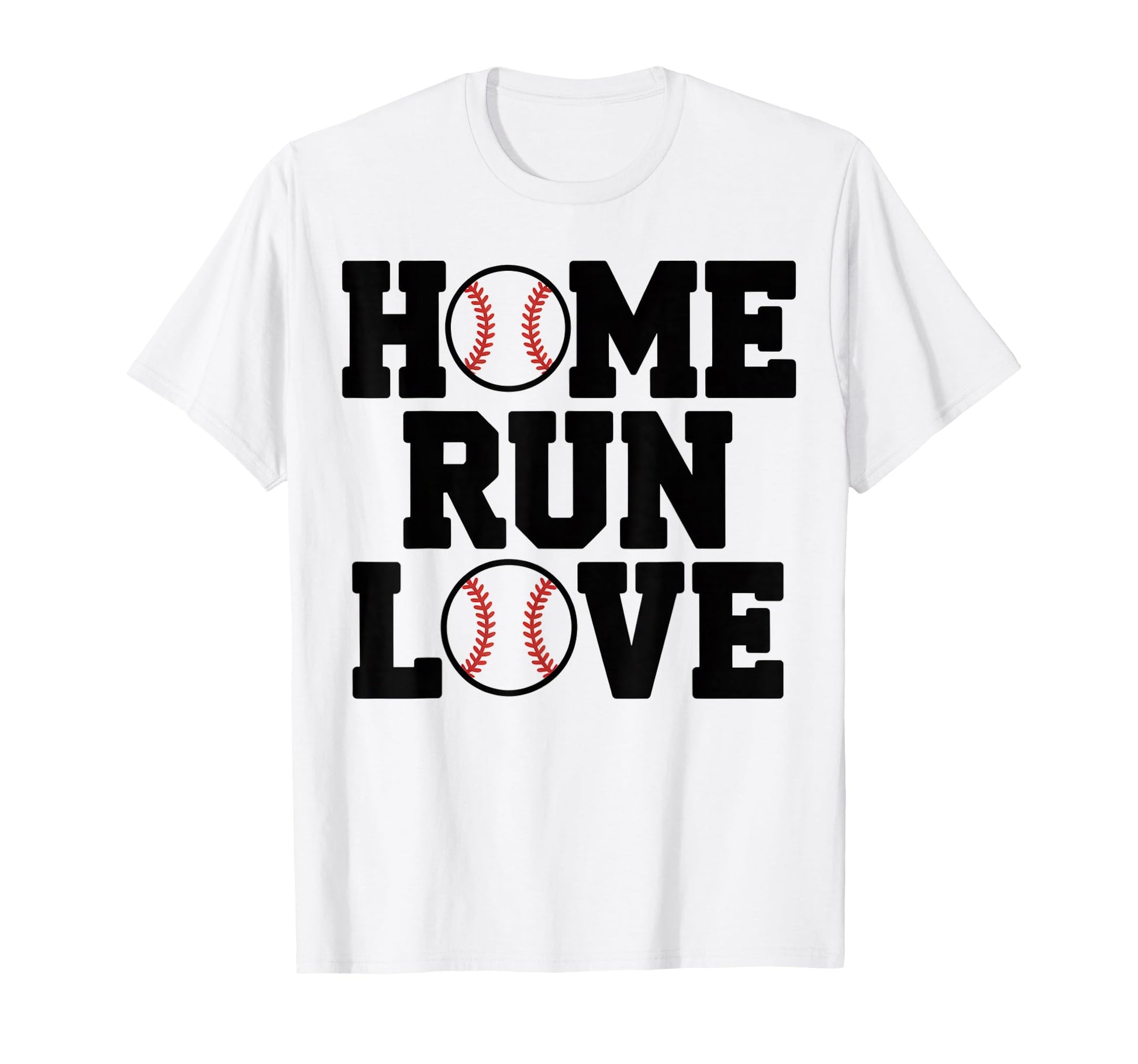 Home Run Love Baseball Typography T-Shirt - Fun Novelty Design Men Women - T-Shirt, Sweatshirt, Hoodie