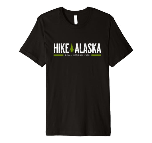 Alaska Hike Denali National Park Tree T-Shirt - Fun Novelty Design Unisex - T-Shirt, Sweatshirt, Hoodie