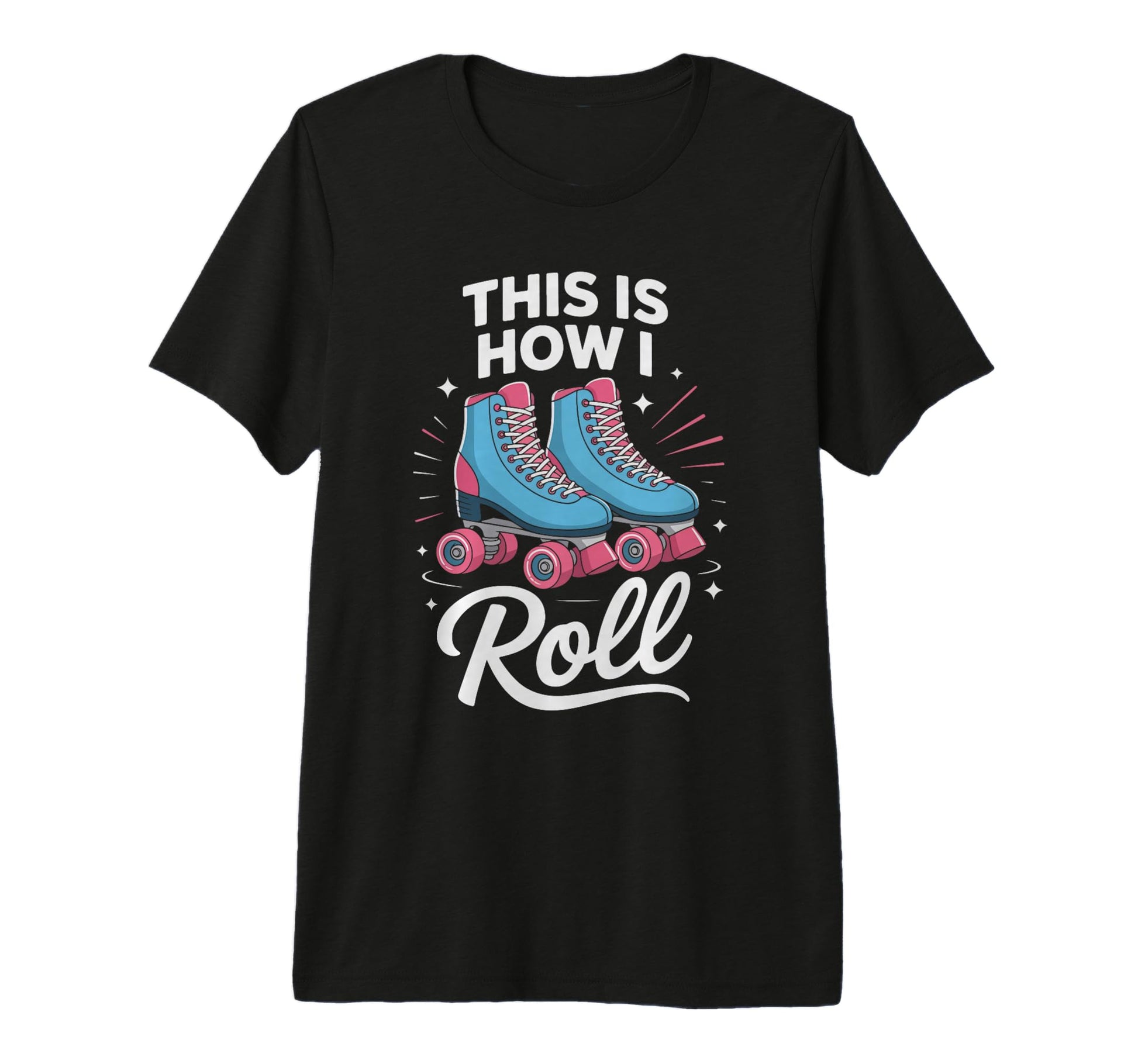 This Is How I Roll Roller Skate Tri T-Shirt - Unique Graphic for Adults - T-Shirt, Sweatshirt, Hoodie