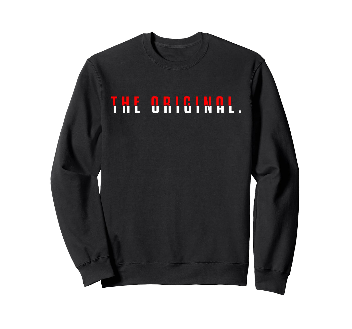 Original Bold Statement Minimalist Sweatshirt - Custom Art Print Men Women - T-Shirt, Sweatshirt, Hoodie