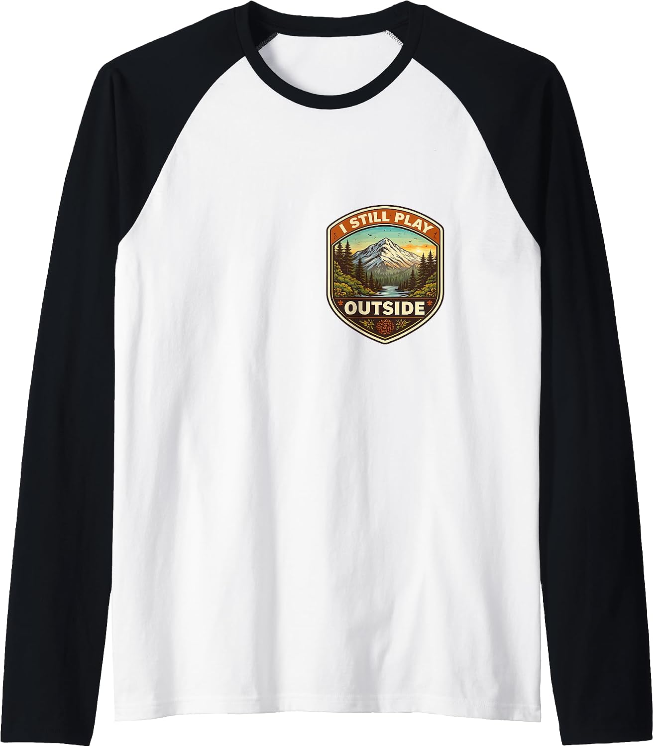 I Still Play Outside Outdoors Nature Merch - Adult & Kids T-Shirts, Sweatshirts & Hoodies apparel design preview 1