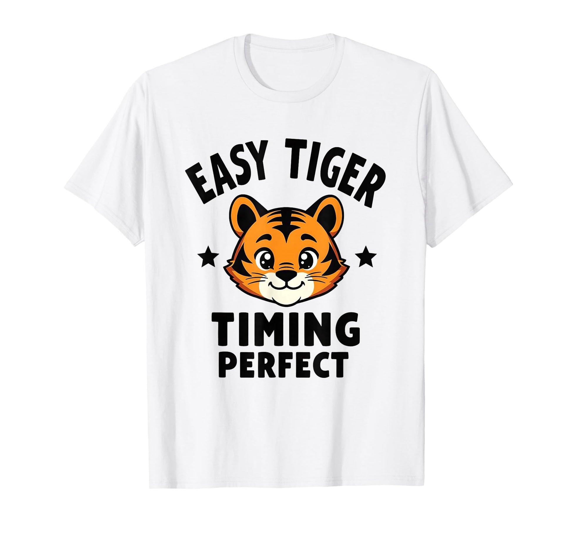 Easy Tiger Timing Typography T-Shirt - Aesthetic Graphic Men Women - T-Shirt, Sweatshirt, Hoodie