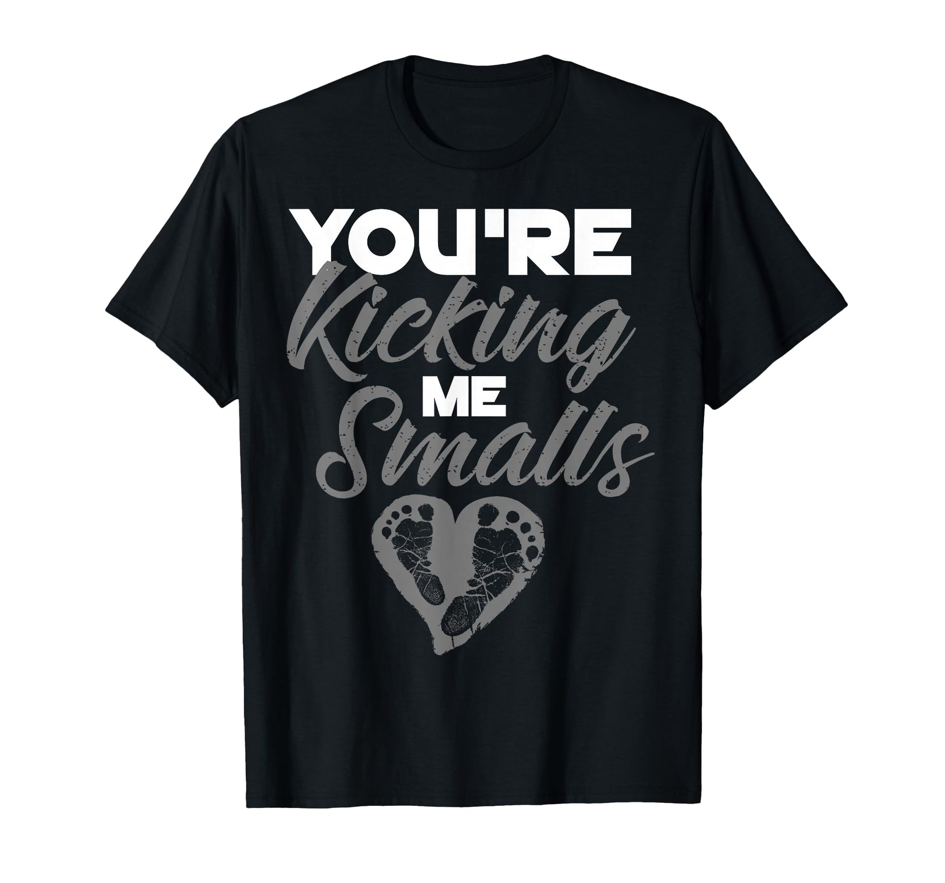 Youre Kicking Me Smalls Pregnant T-Shirt - Minimalist Print for Adults - T-Shirt, Sweatshirt, Hoodie