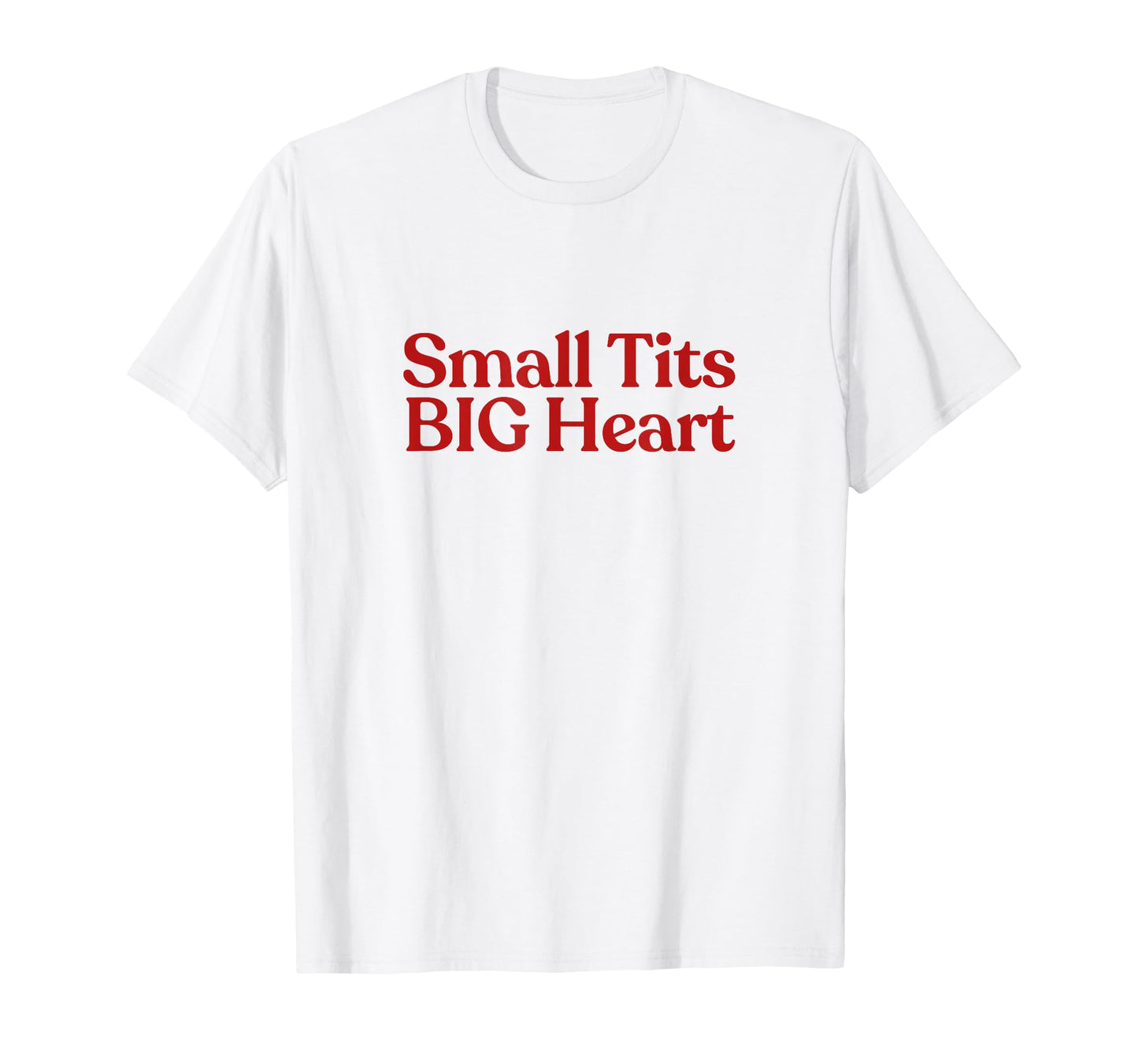Small Tits Big Heart Y2K Aesthetic T-Shirt - Custom Art Print Men Women - T-Shirt, Sweatshirt, Hoodie
