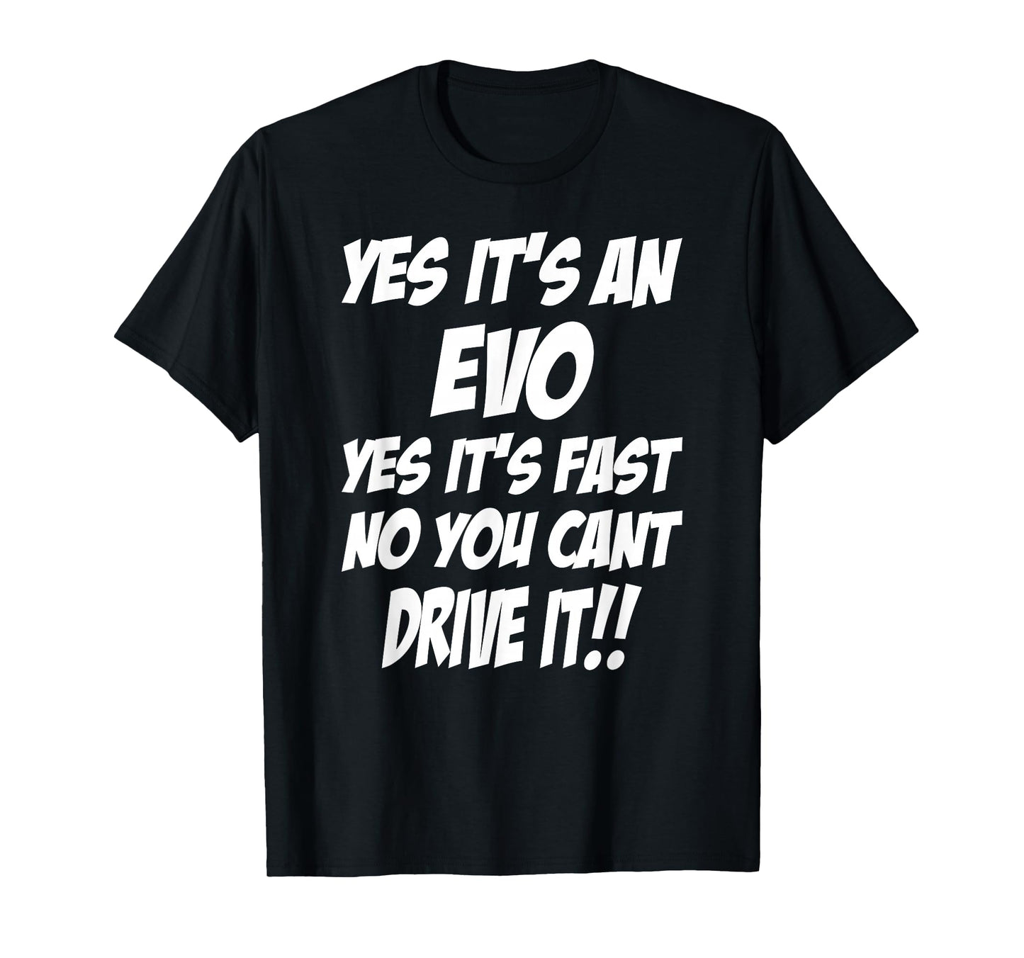 Evo Yes Its Evo Yes Its Fast Funny T-Shirt - Aesthetic Graphic Men Women - T-Shirt, Sweatshirt, Hoodie