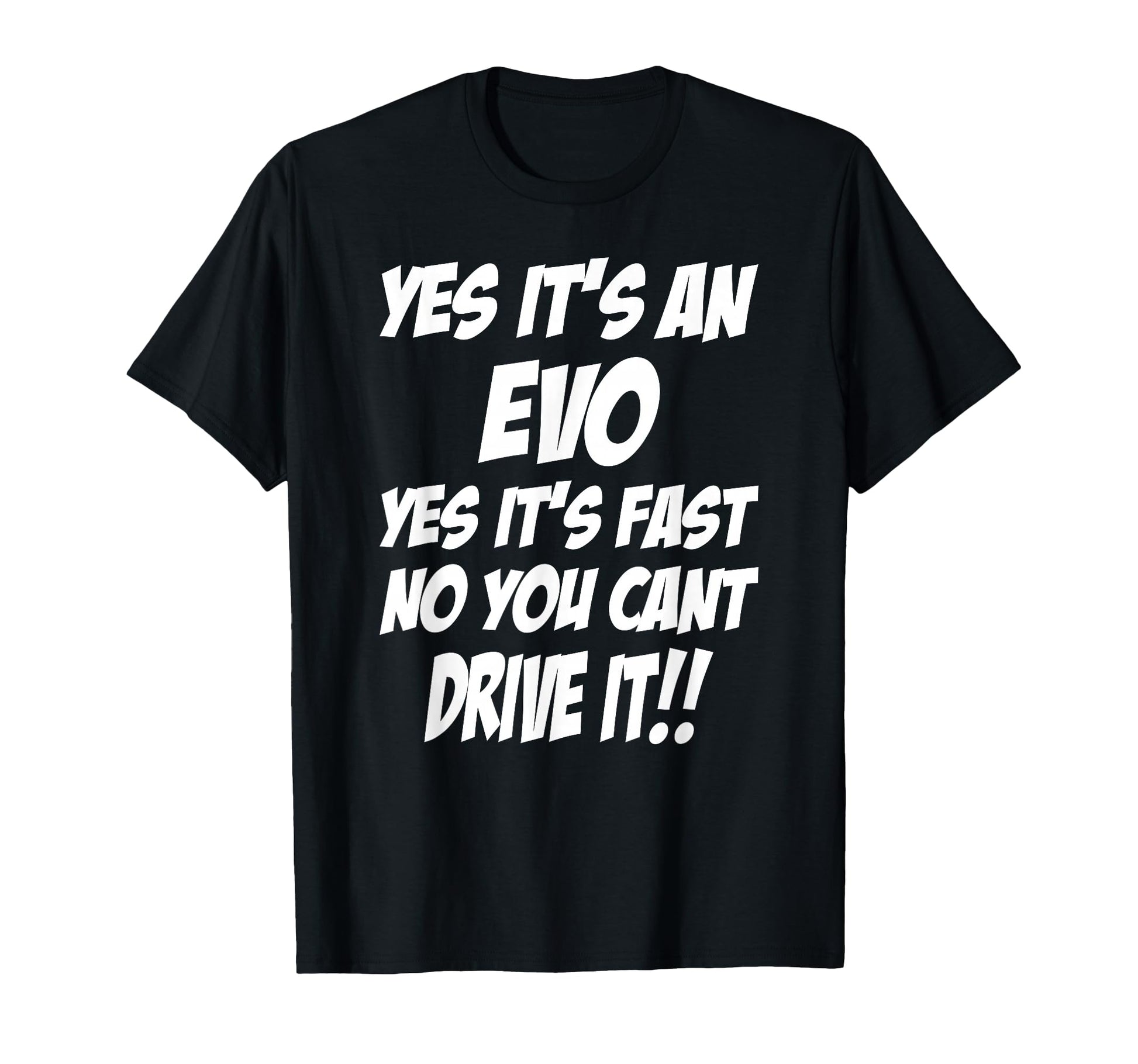 Evo Yes Its Evo Yes Its Fast Funny T-Shirt - Aesthetic Graphic Men Women - T-Shirt, Sweatshirt, Hoodie