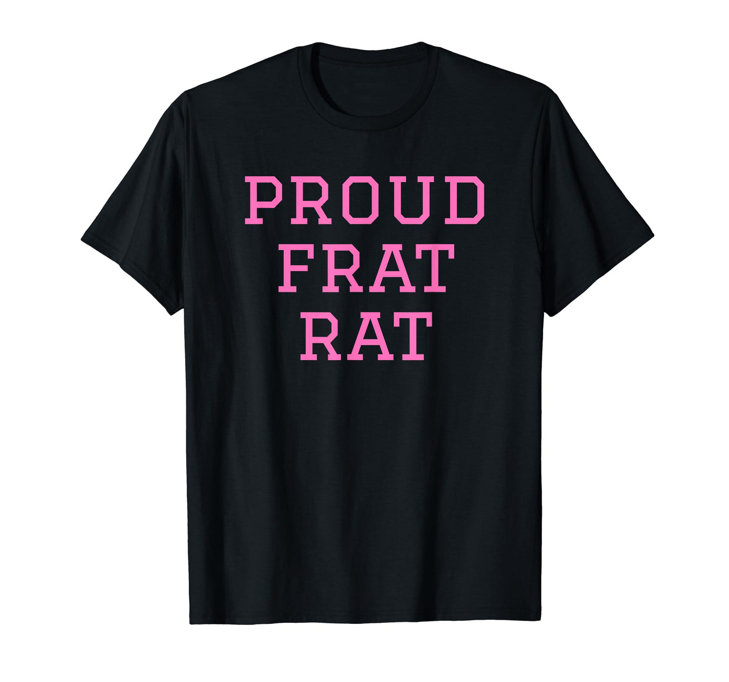 Proud Frat Rat Funny Y2K Aesthetic T-Shirt - Unique Graphic Men Women - T-Shirt, Sweatshirt, Hoodie