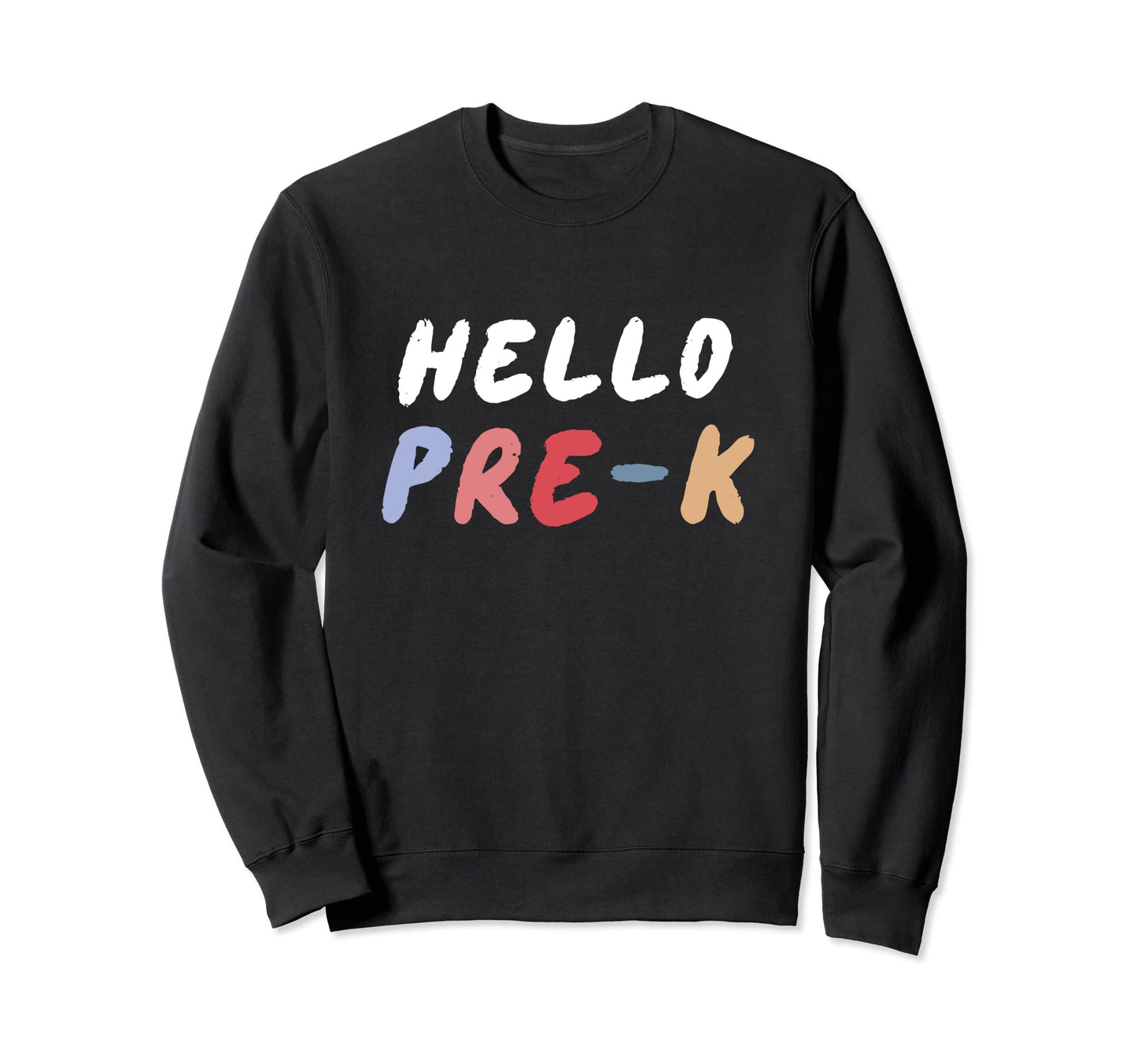 Hello Pre K Back To School Student Sweatshirt - Minimalist Print Men Women - T-Shirt, Sweatshirt, Hoodie