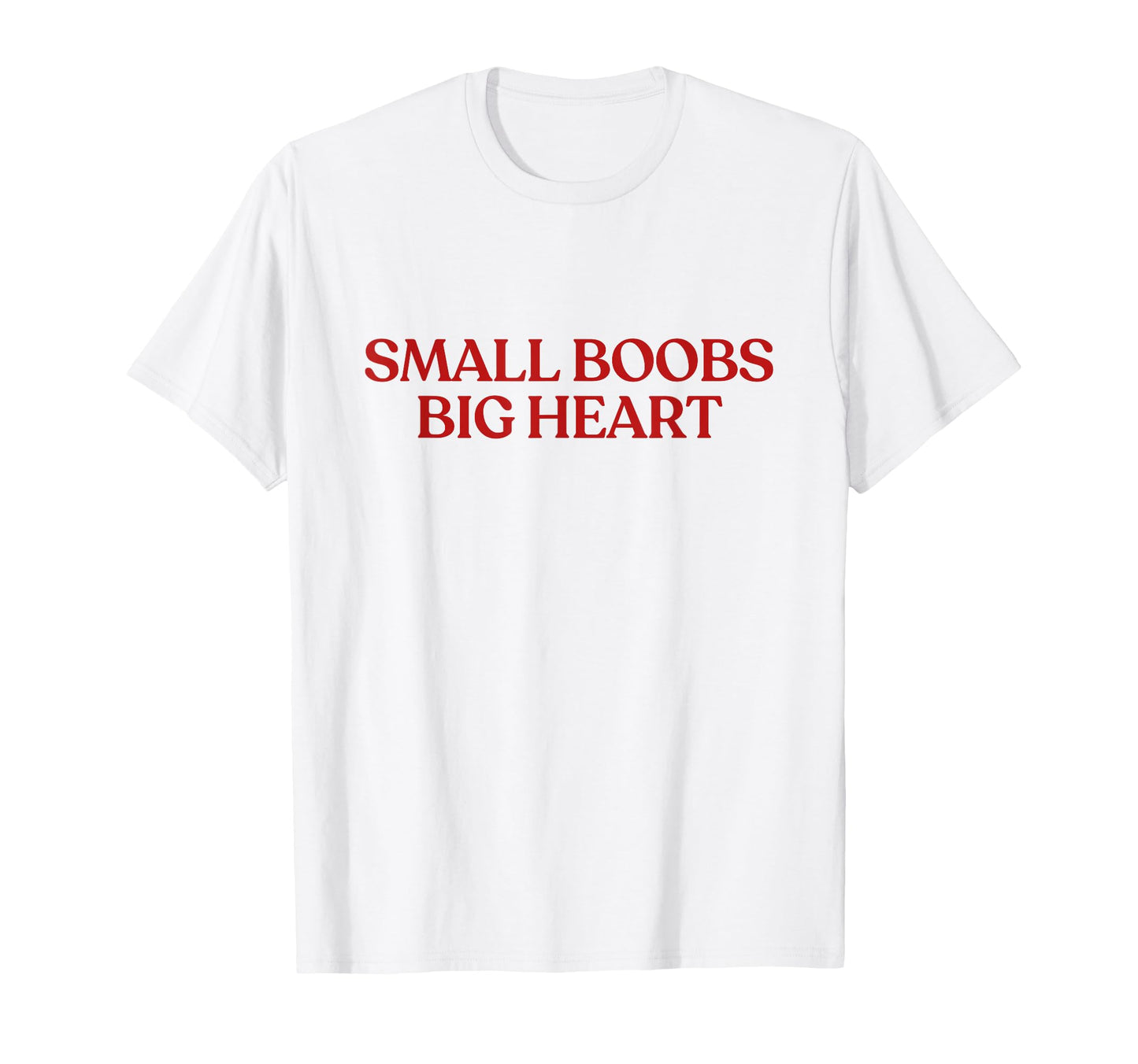 Small Boobs Big Heart Y2K Aesthetic Trendy T-Shirt - Unique Graphic Unisex - T-Shirt, Sweatshirt, Hoodie