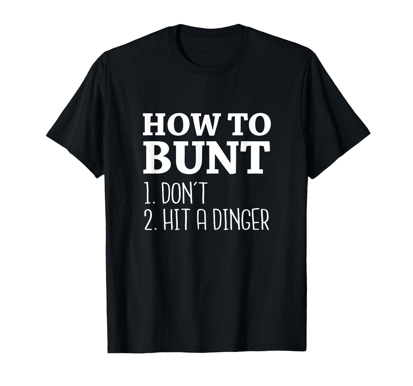How To Bunt Dont Hit Dinger Funny T-Shirt - Minimalist Print for Adults - T-Shirt, Sweatshirt, Hoodie