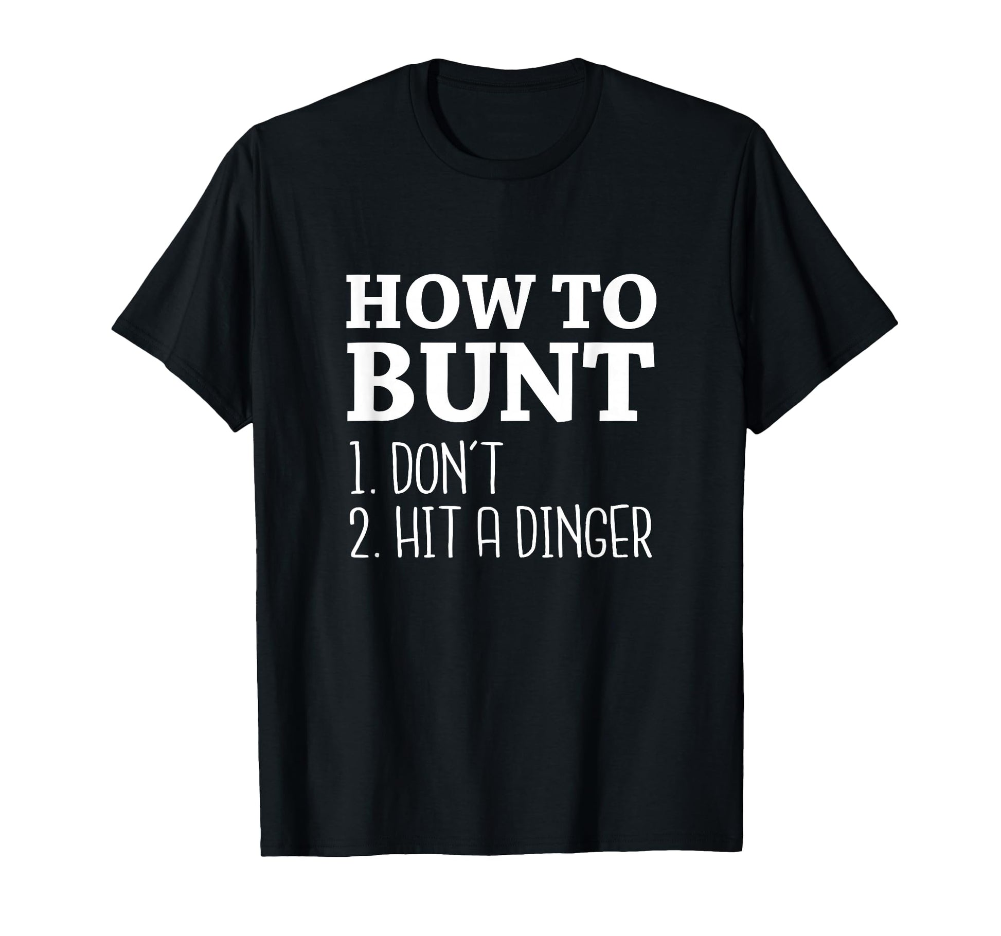 How To Bunt Dont Hit Dinger Funny T-Shirt - Minimalist Print for Adults - T-Shirt, Sweatshirt, Hoodie