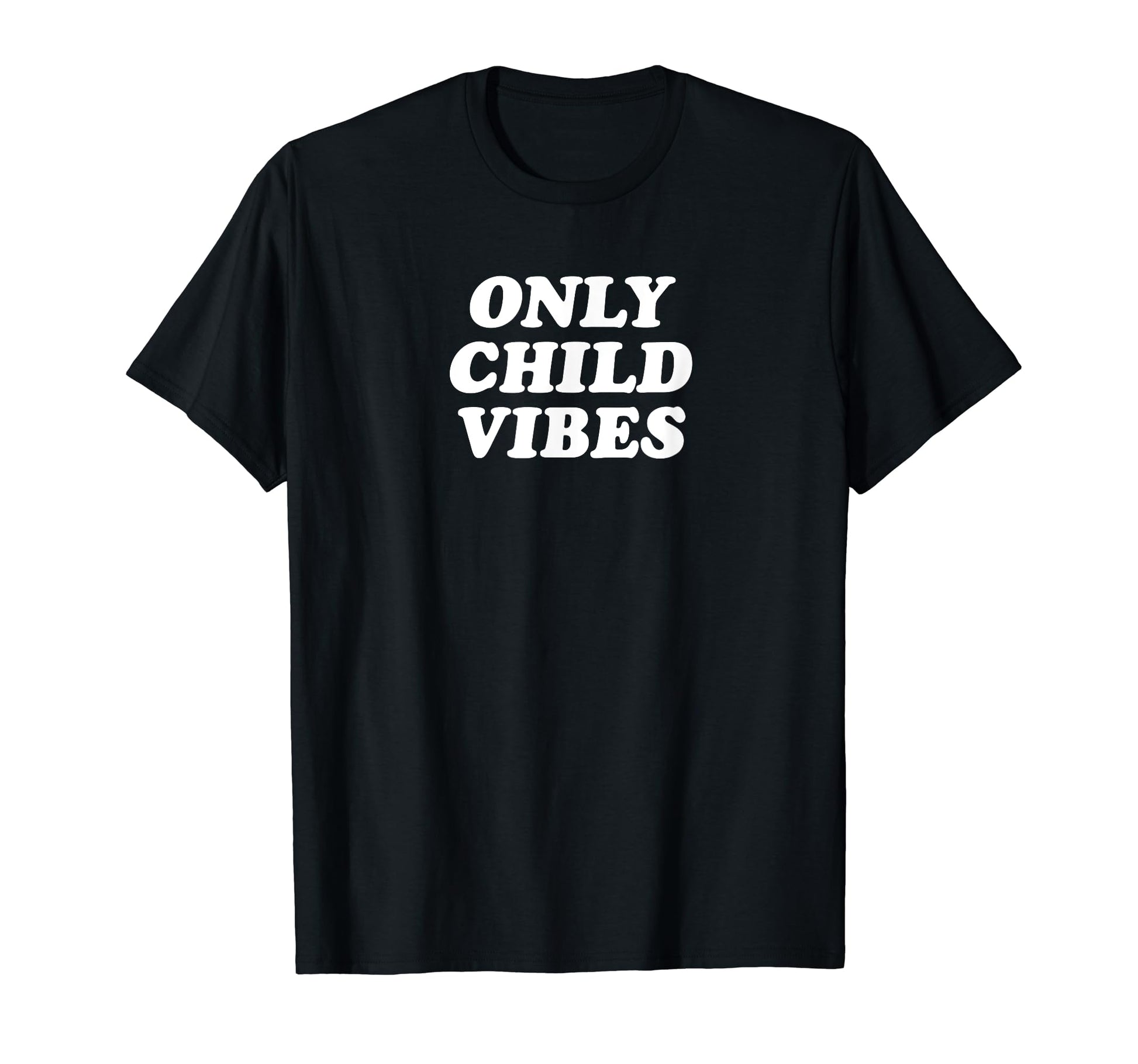 Only Child Vibes Funny Y2K Aesthetic T-Shirt - Aesthetic Graphic Unisex - T-Shirt, Sweatshirt, Hoodie