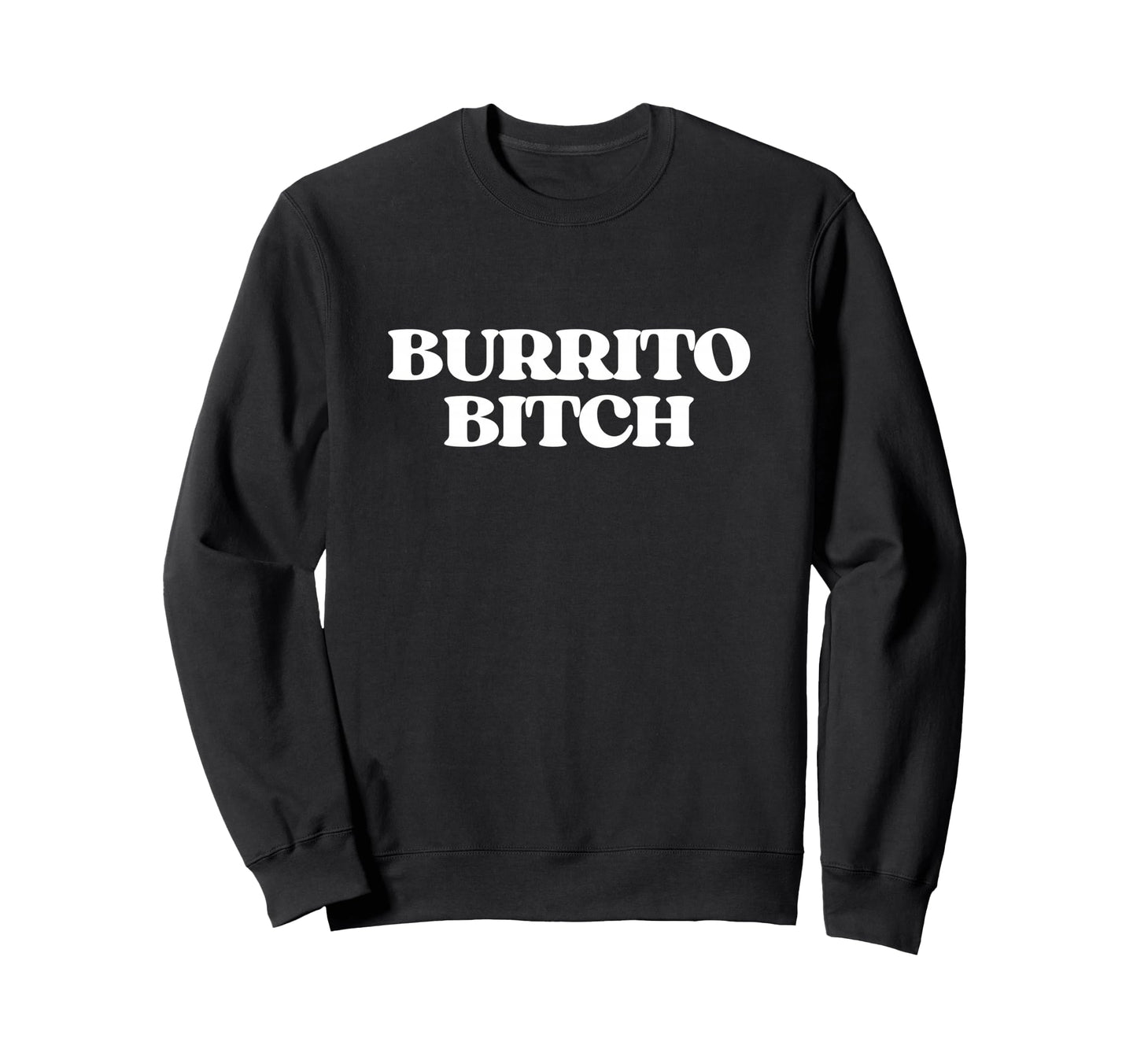 Original Burrito Bitch Y2K Sweatshirt - Streetwear Style Men Women - T-Shirt, Sweatshirt, Hoodie
