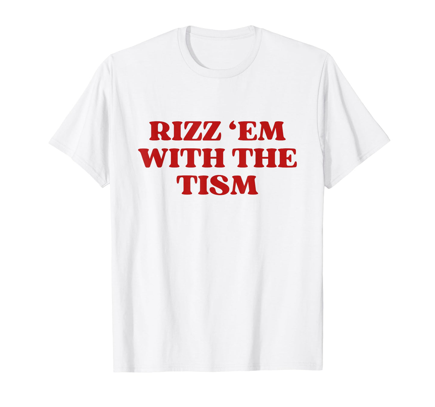 Rizz Em Tism Y2K Aesthetic Trendy T-Shirt - Minimalist Print for Adults - T-Shirt, Sweatshirt, Hoodie