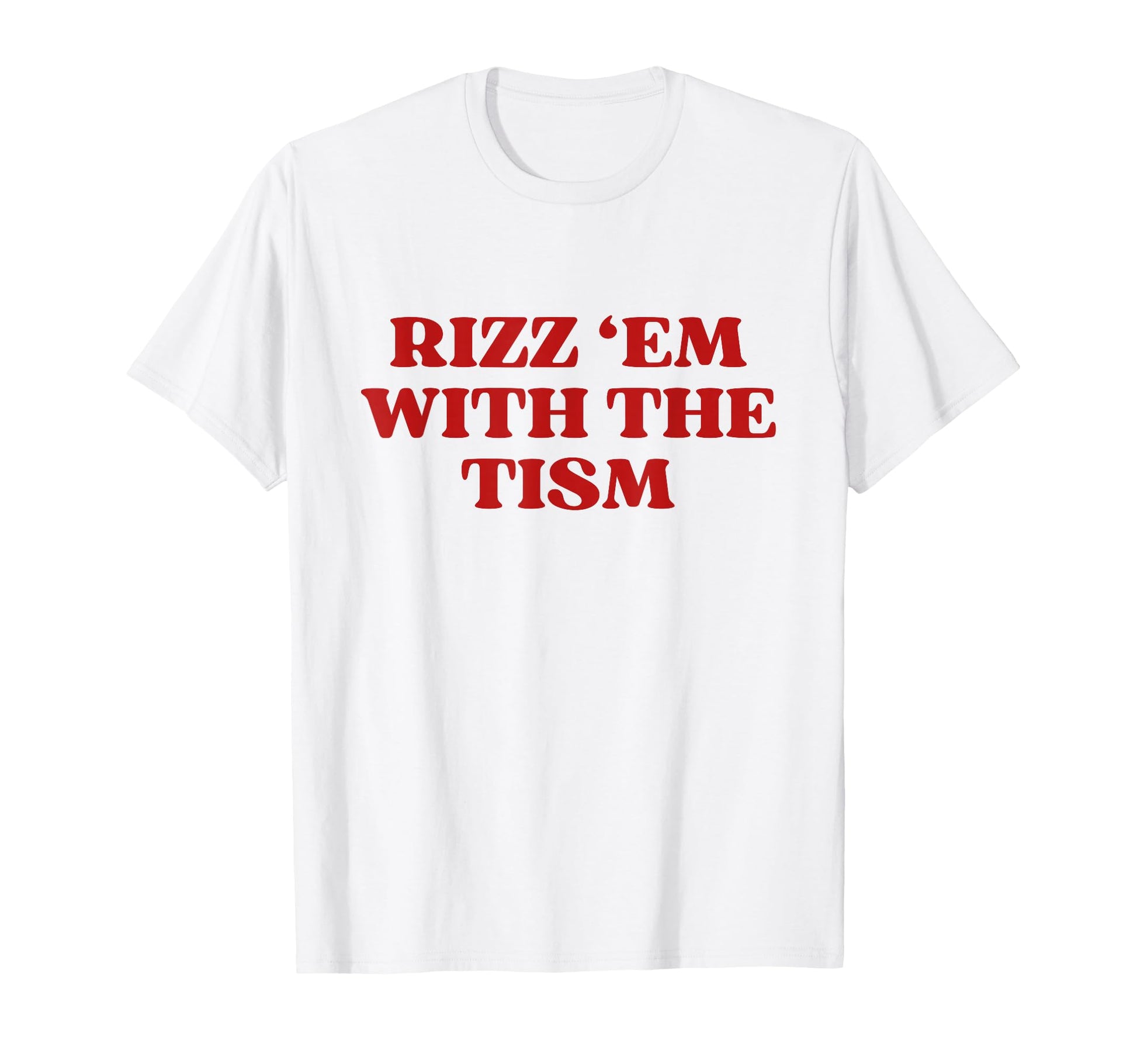 Rizz Em Tism Y2K Aesthetic Trendy T-Shirt - Minimalist Print for Adults - T-Shirt, Sweatshirt, Hoodie