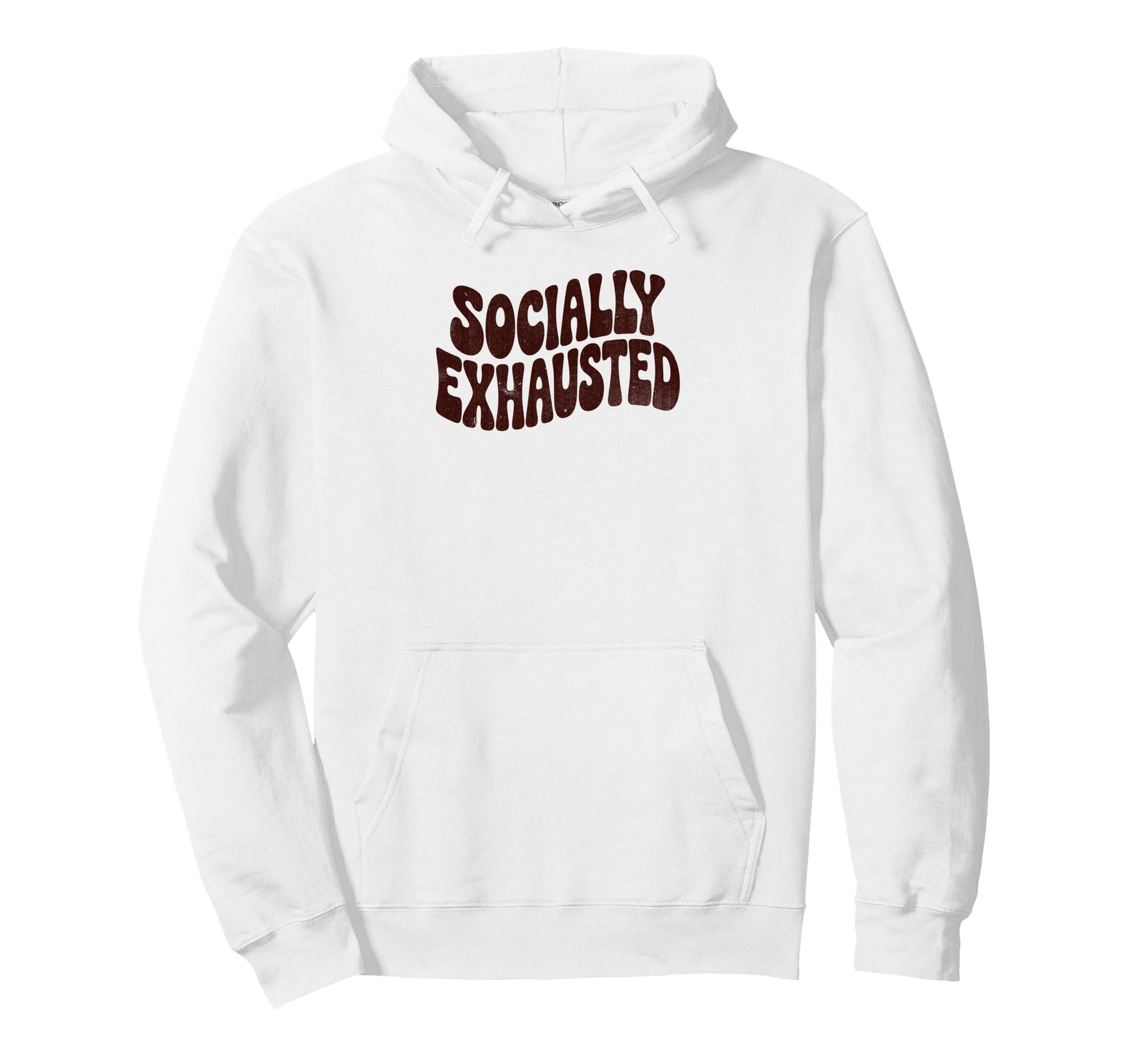 Socially Exhausted Funny Phrase Hoodie - Custom Art Print Men Women - T-Shirt, Sweatshirt, Hoodie