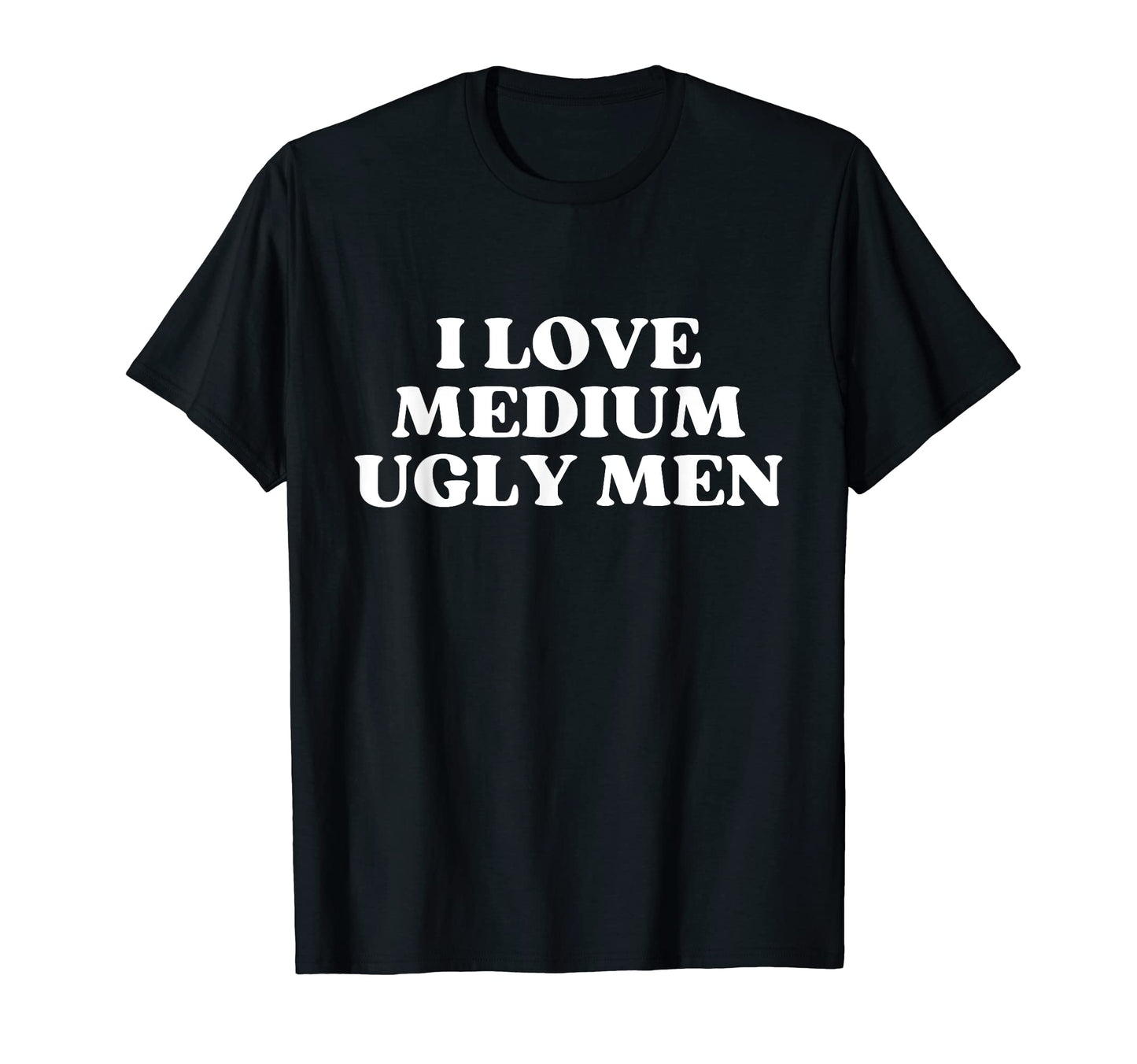 I Love Medium Ugly Y2K Aesthetic T-Shirt - Aesthetic Graphic for Adults - T-Shirt, Sweatshirt, Hoodie