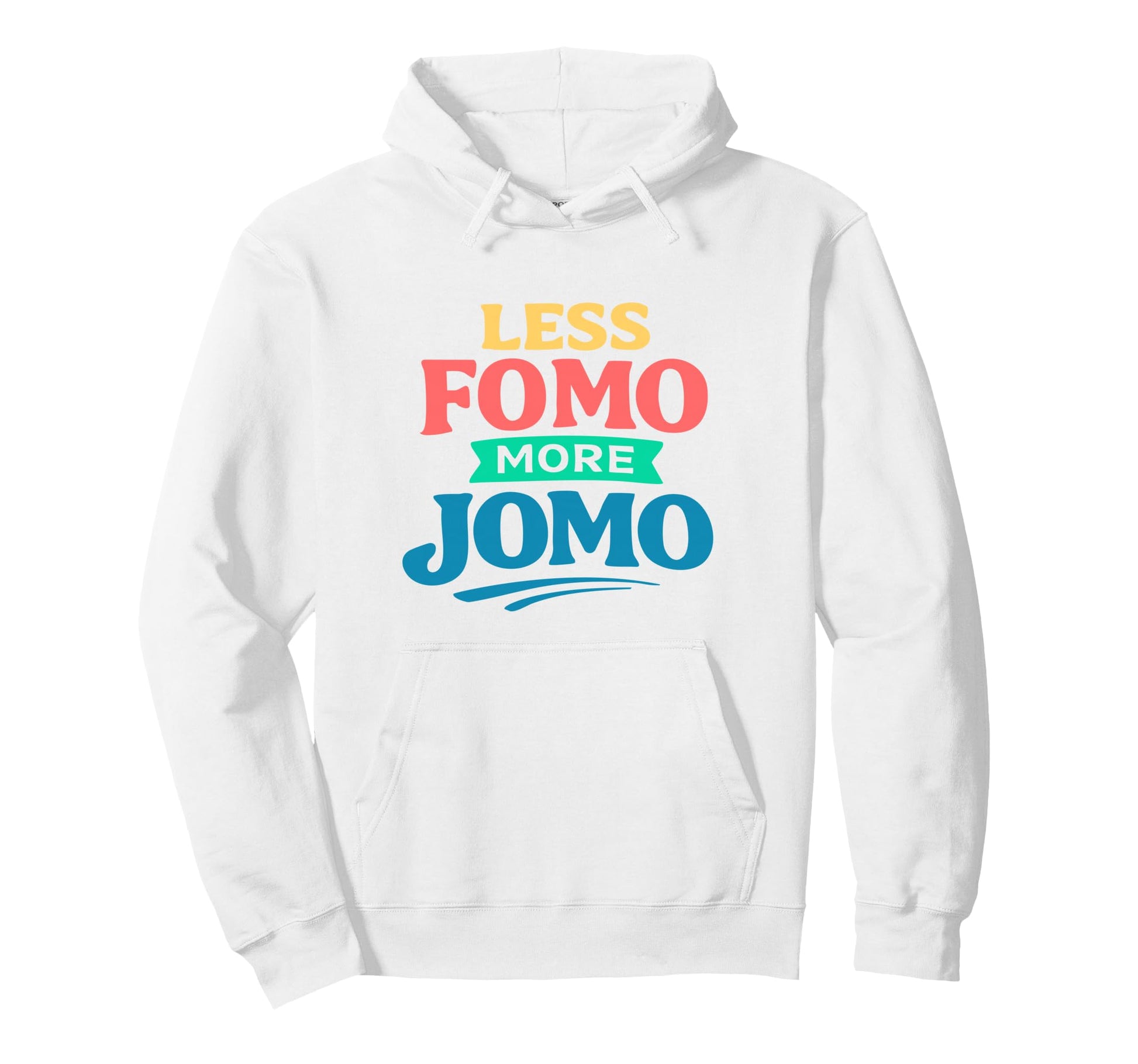 Less Fomo More Jomo Minimalist Hoodie - Minimalist Print Unisex - T-Shirt, Sweatshirt, Hoodie