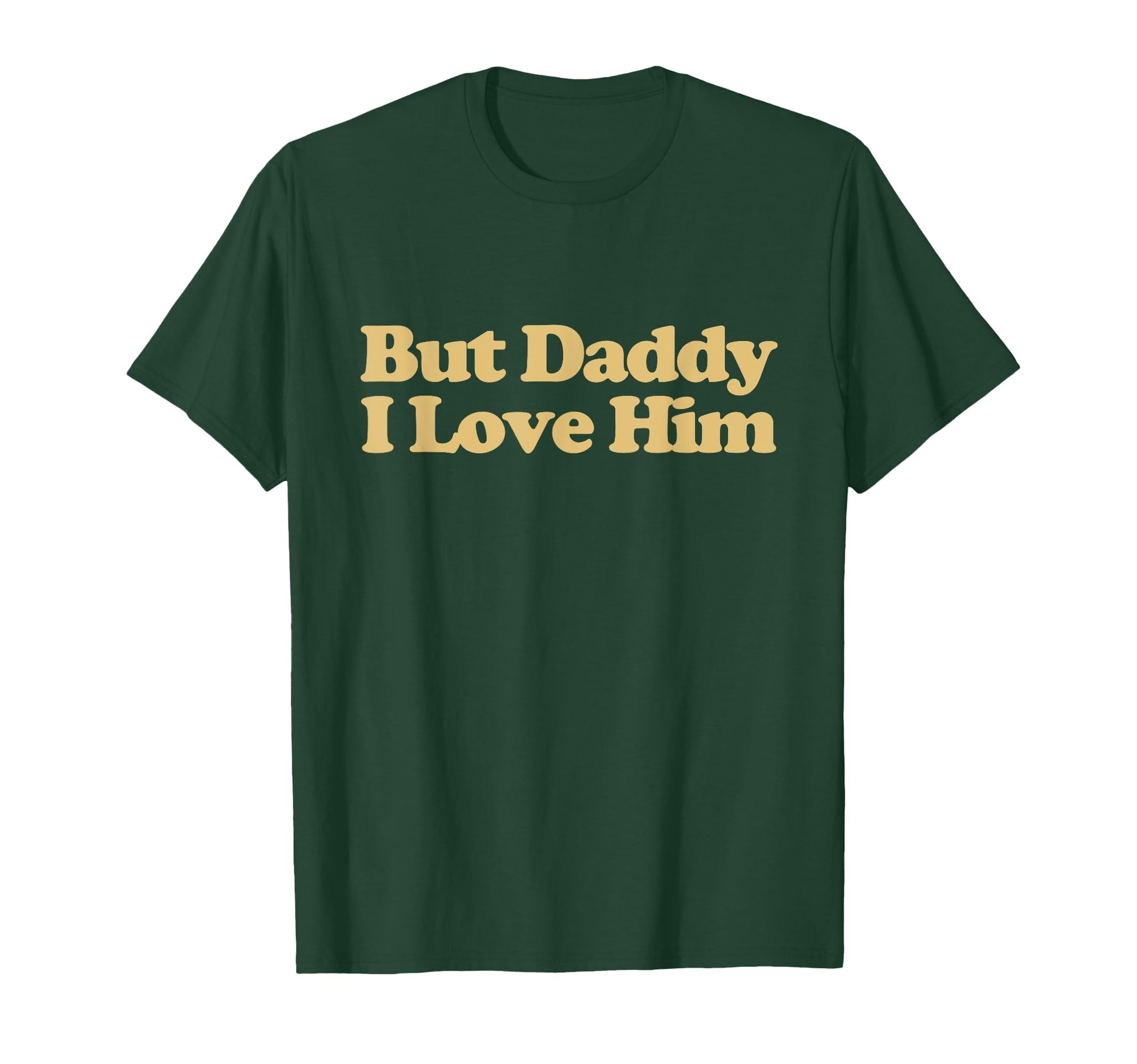 But Daddy I Love Him Y2K Aesthetic T-Shirt - Minimalist Print Men Women - T-Shirt, Sweatshirt, Hoodie