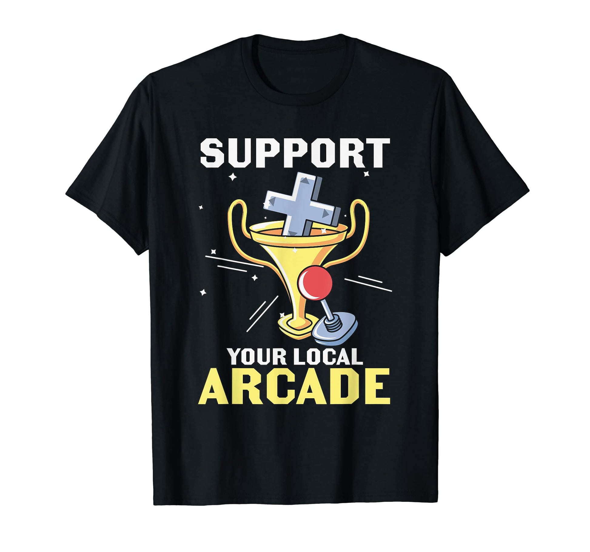 Support Your Local Arcade Pinball T-Shirt - Streetwear Style Men Women - T-Shirt, Sweatshirt, Hoodie