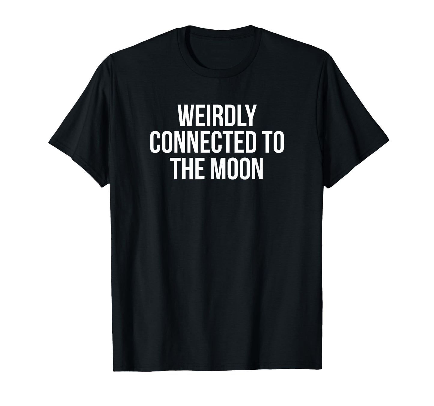 Weirdly Connected To Moon Funny Y2K T-Shirt - Graphic Print for Adults - T-Shirt, Sweatshirt, Hoodie