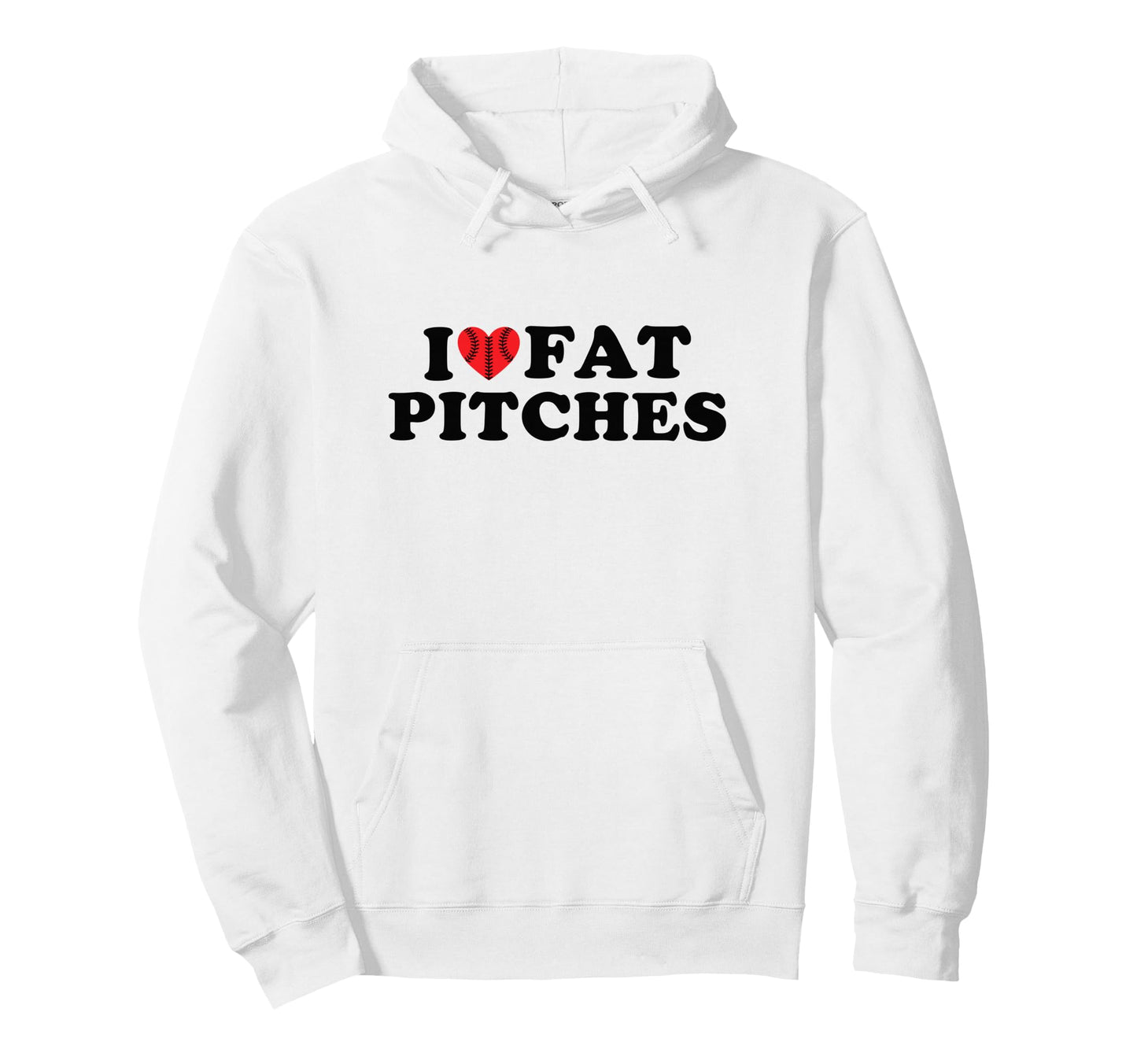 I Love Fat Pitches Funny Baseball Hoodie - Streetwear Style for Adults - T-Shirt, Sweatshirt, Hoodie
