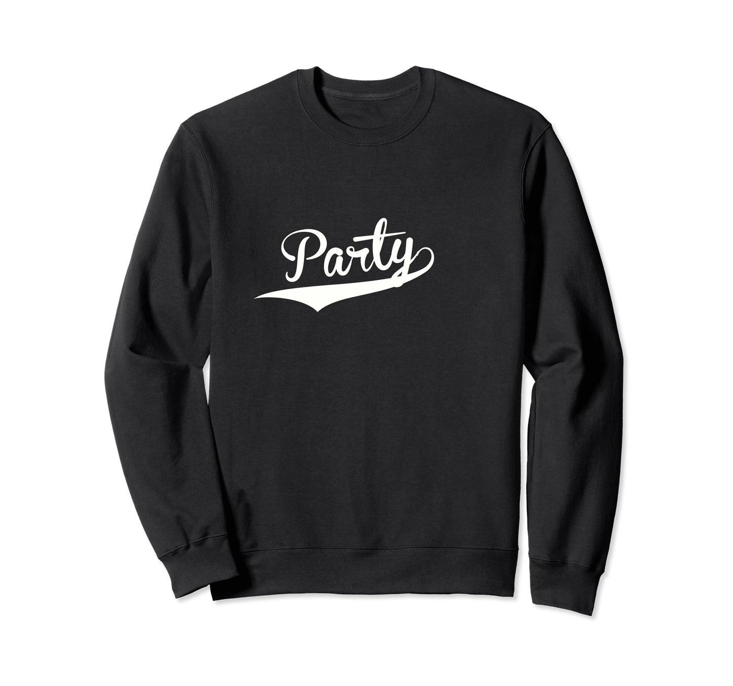 Party Baseball Fan Sweatshirt - Streetwear Style for Adults - T-Shirt, Sweatshirt, Hoodie