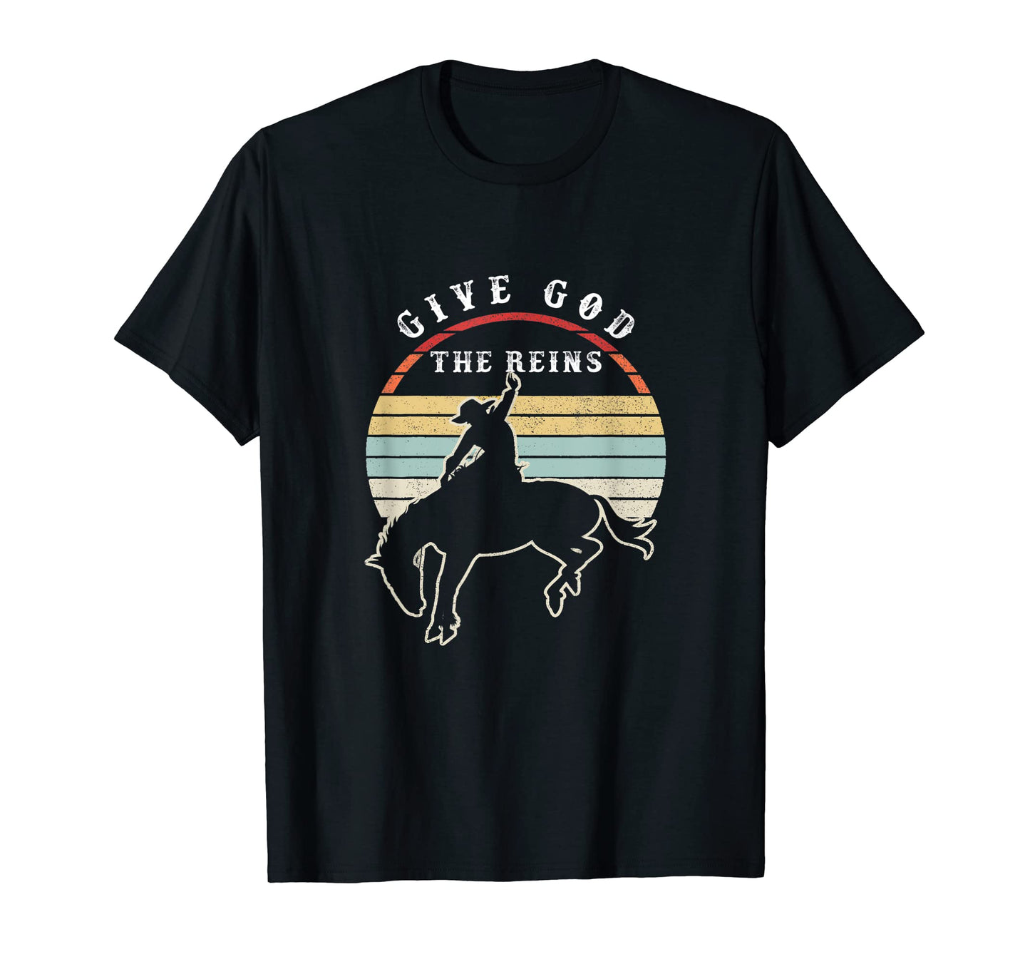 Give God Reins Horse Riding T-Shirt - Unique Graphic Unisex - T-Shirt, Sweatshirt, Hoodie