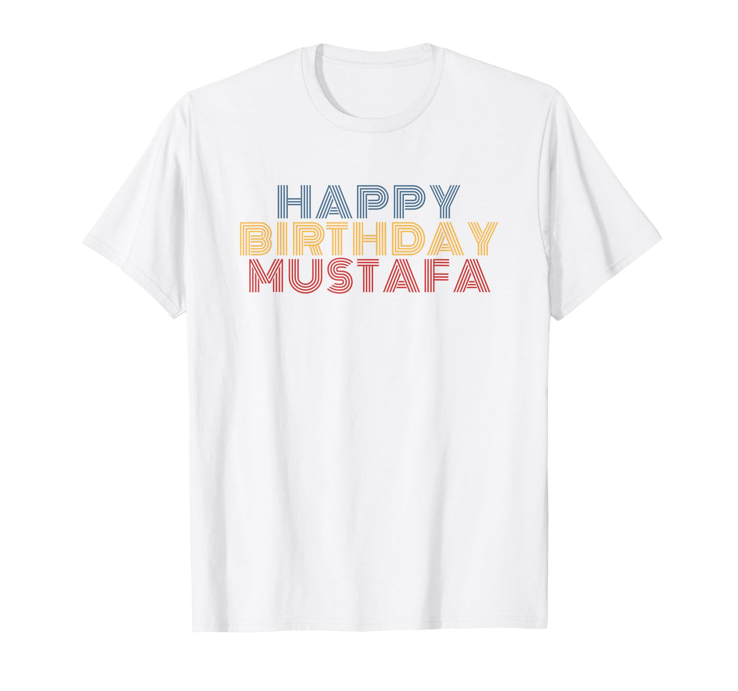 Happy Birthday Mustafa Personalized T-Shirt - Streetwear Style for Adults - T-Shirt, Sweatshirt, Hoodie