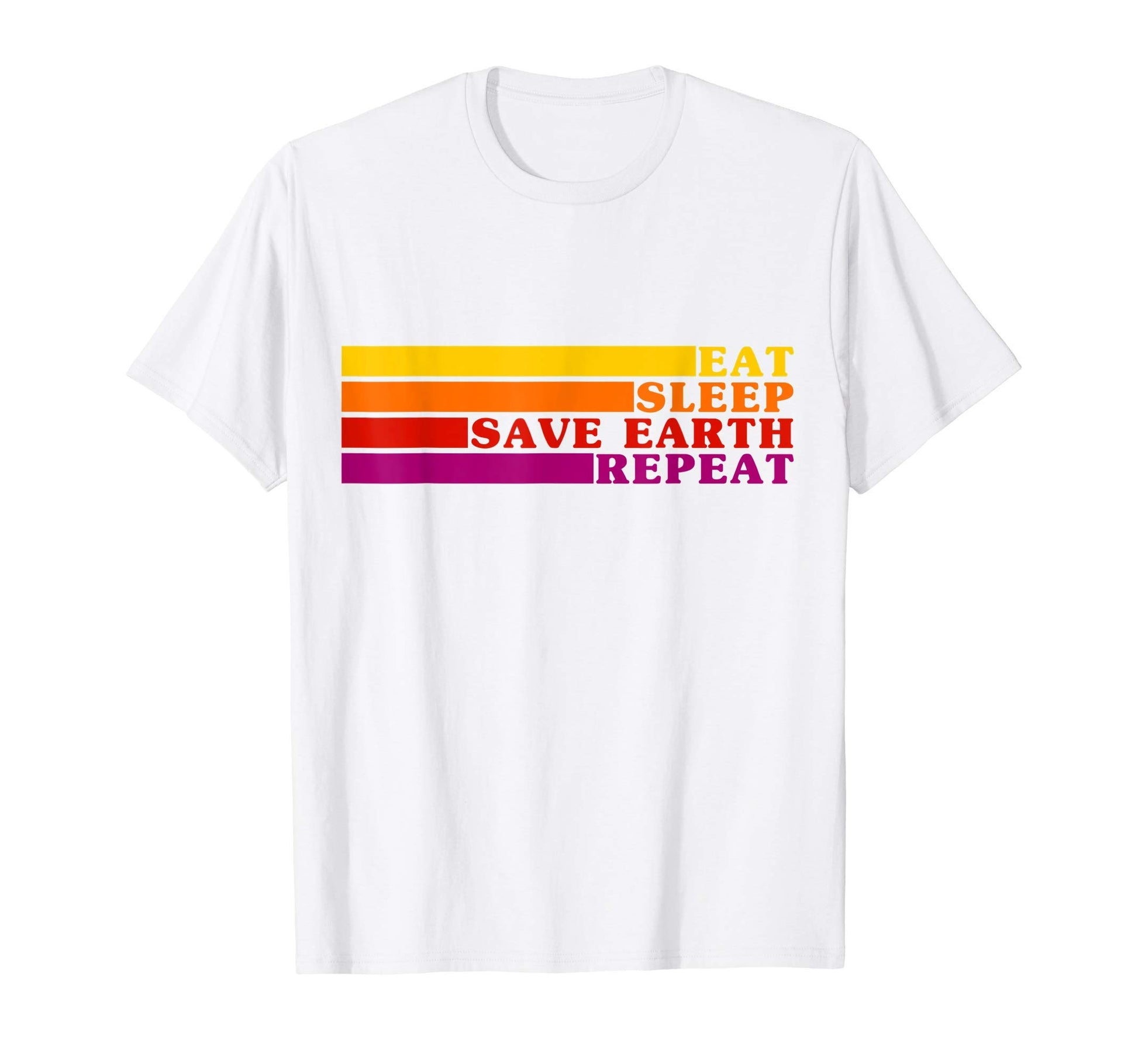 Eat Sleep Save Earth Repeat 70S Stripes T-Shirt - Novelty Apparel Men Women - T-Shirt, Sweatshirt, Hoodie