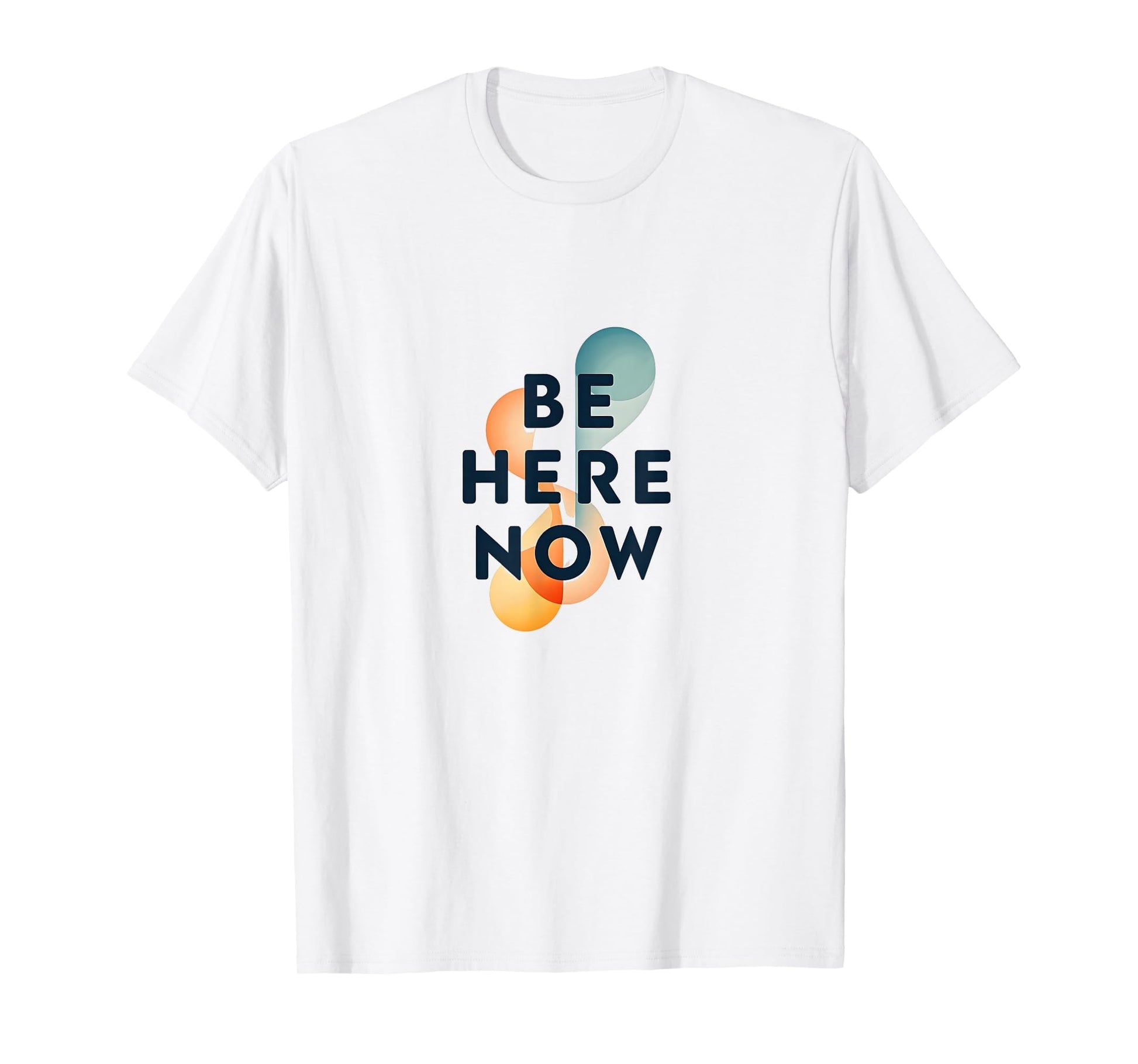 Be Here Now Mindfulness Typography T-Shirt - Fun Novelty Design for Adults - T-Shirt, Sweatshirt, Hoodie