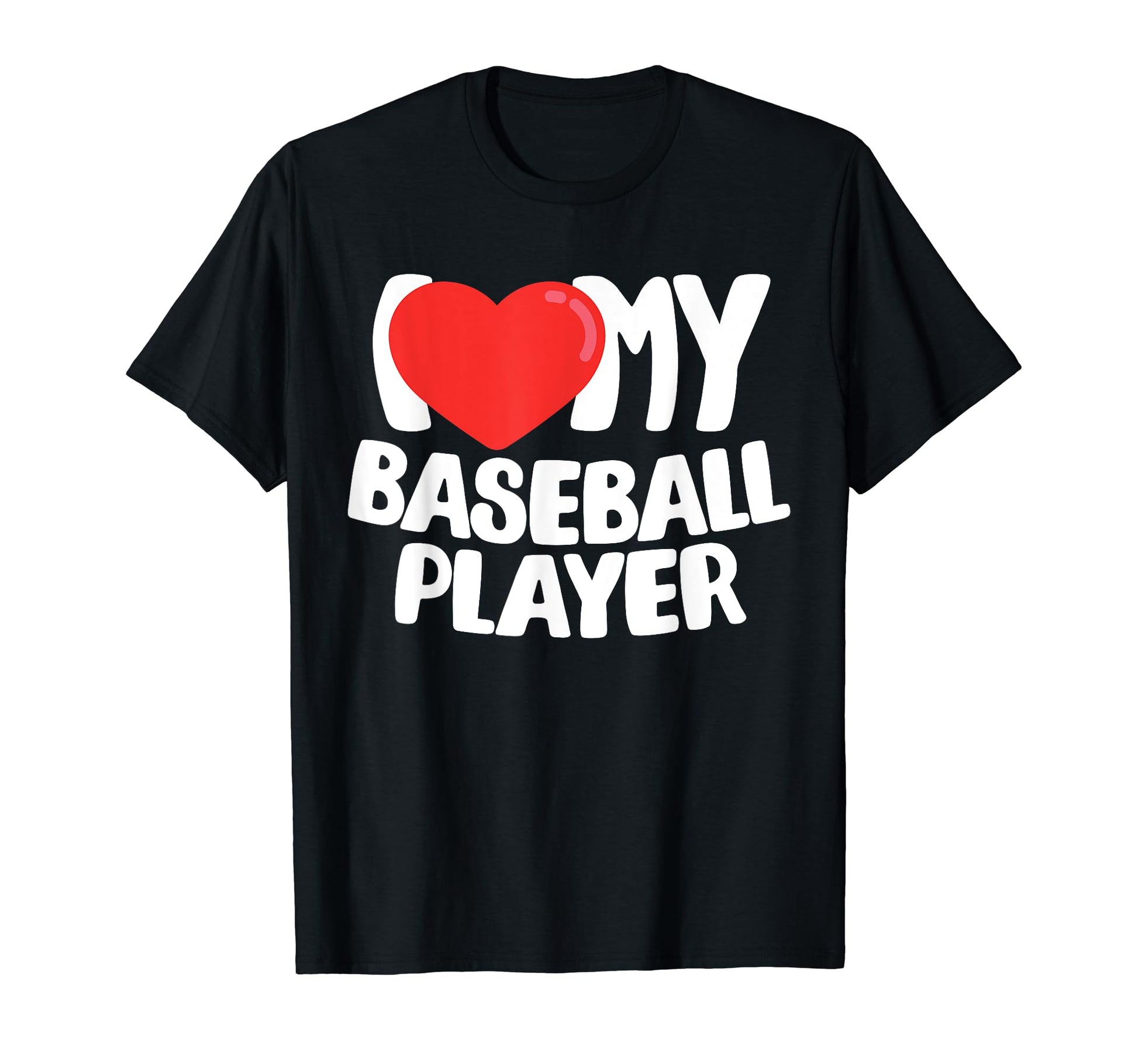 I Love My Baseball Player Co Sweatshirt - Novelty Apparel Unisex - T-Shirt, Sweatshirt, Hoodie