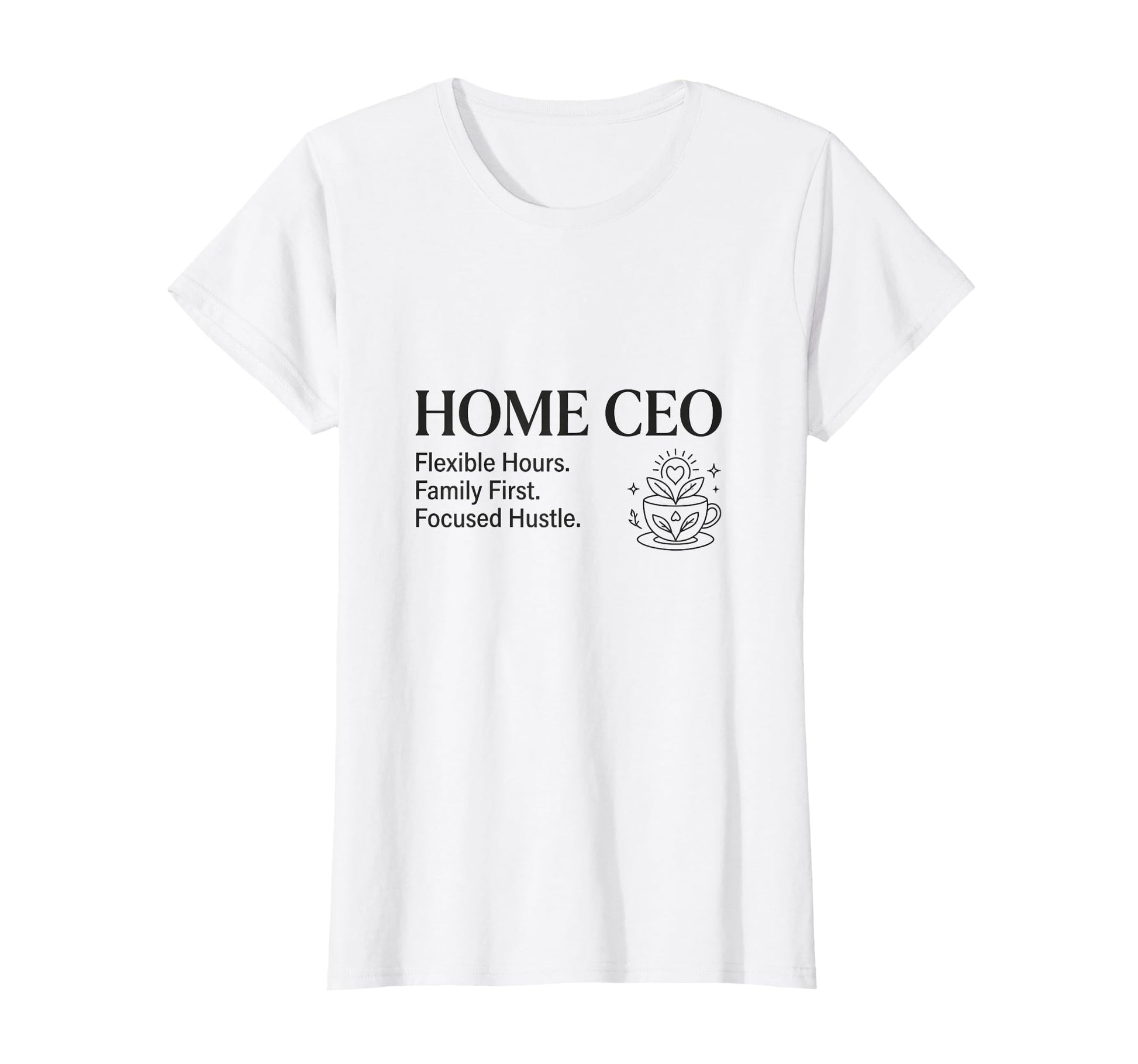 Home Ceo Mom Family Hustle Mothers T-Shirt - Custom Art Print for Adults - T-Shirt, Sweatshirt, Hoodie