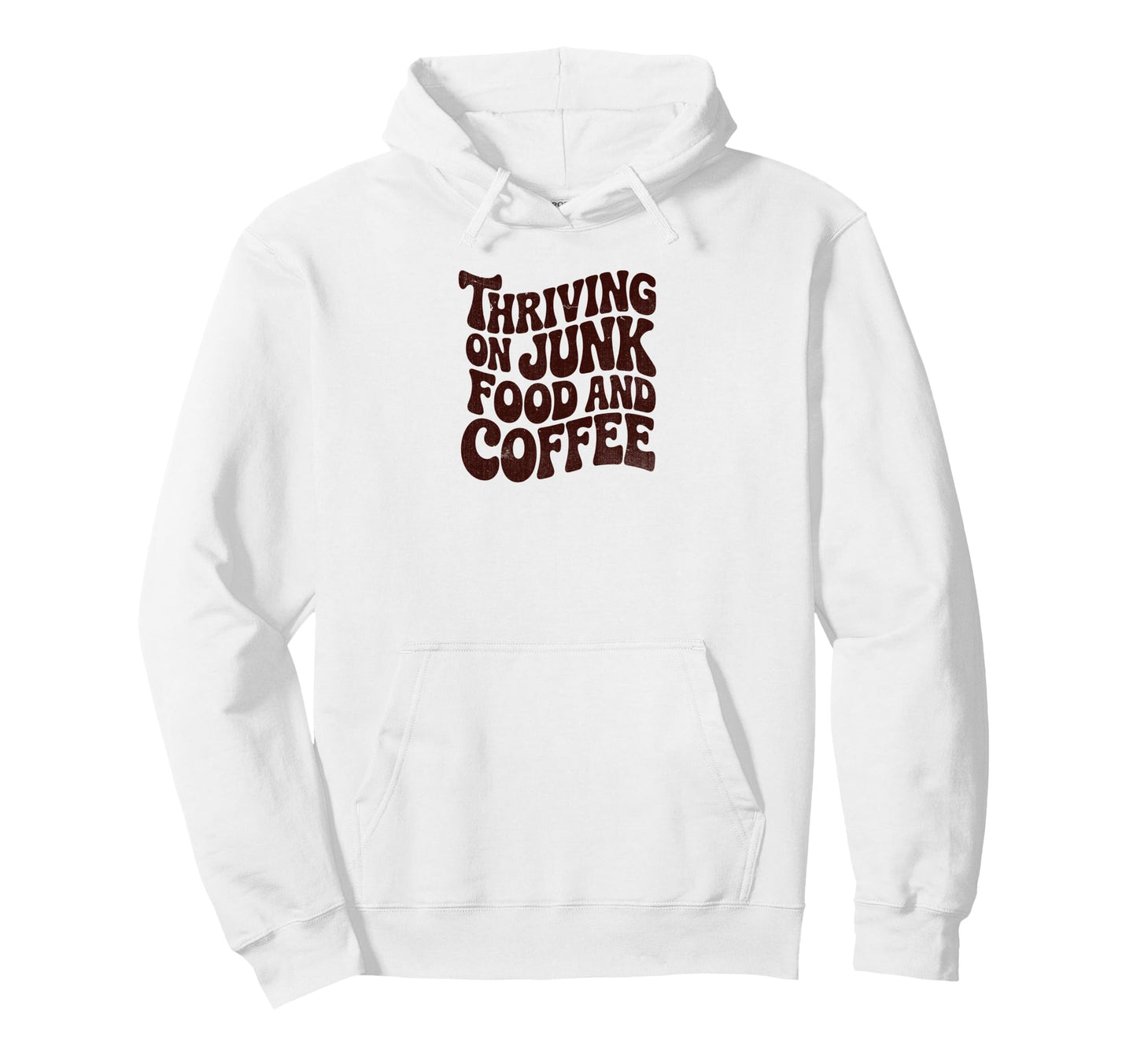 Thriving Junk Food And Coffee Funny Hoodie - Custom Art Print Men Women - T-Shirt, Sweatshirt, Hoodie