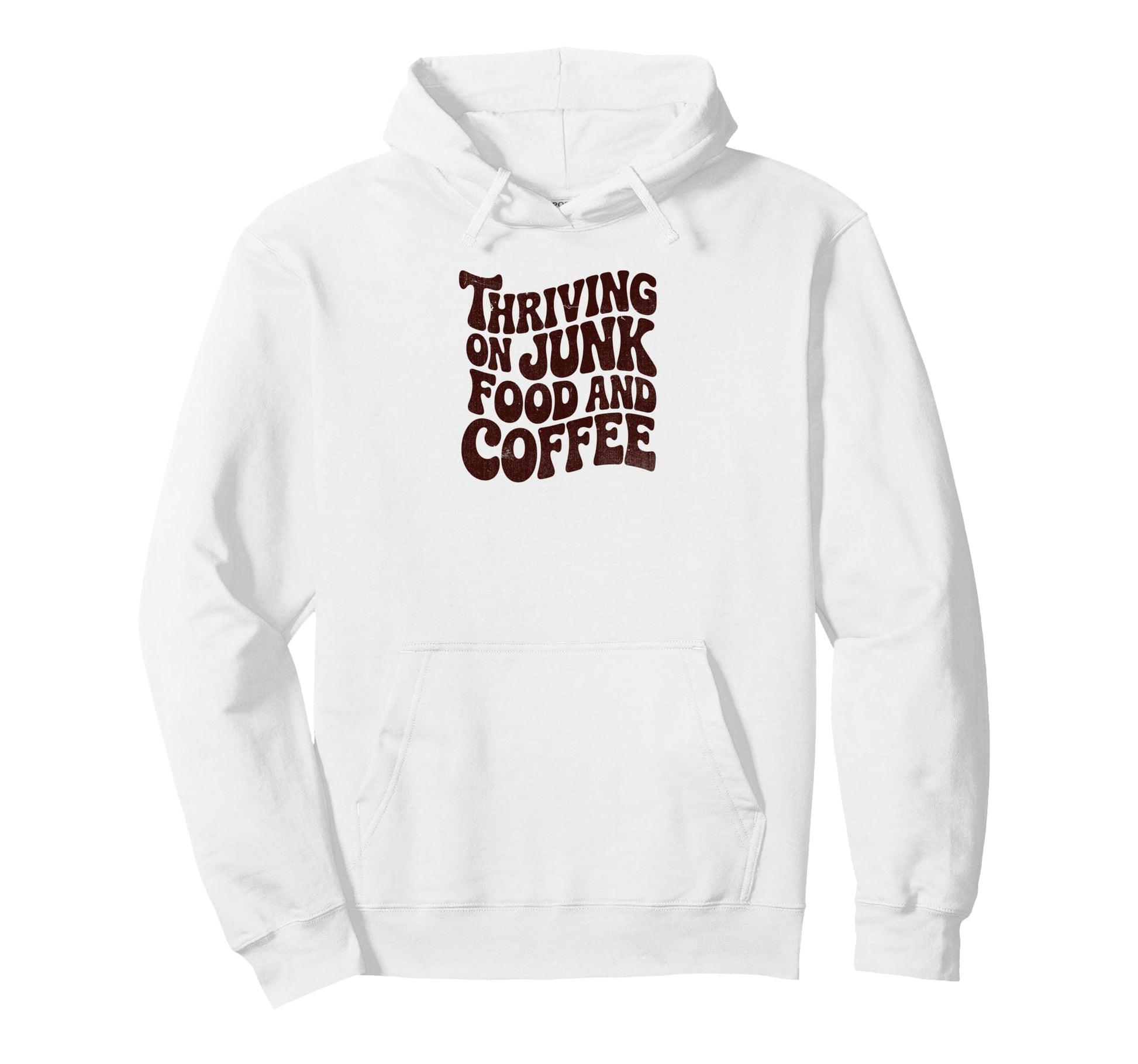 Thriving Junk Food And Coffee Funny Hoodie - Custom Art Print Men Women - T-Shirt, Sweatshirt, Hoodie