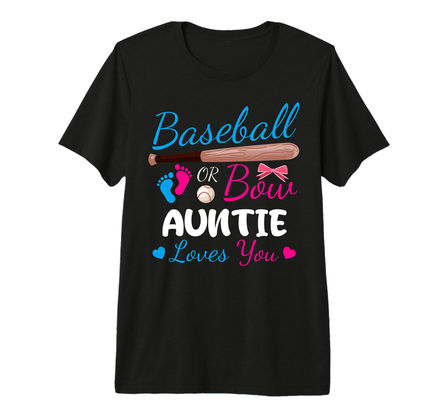 Baseball Or Bow Auntie Loves You Proud T-Shirt - Custom Art Print Unisex - T-Shirt, Sweatshirt, Hoodie