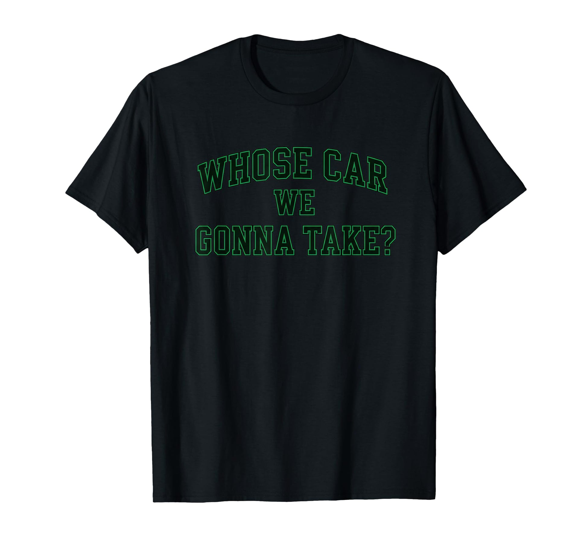 Car Racing Crew Whose Car We Gonna T-Shirt - Custom Art Print for Adults - T-Shirt, Sweatshirt, Hoodie