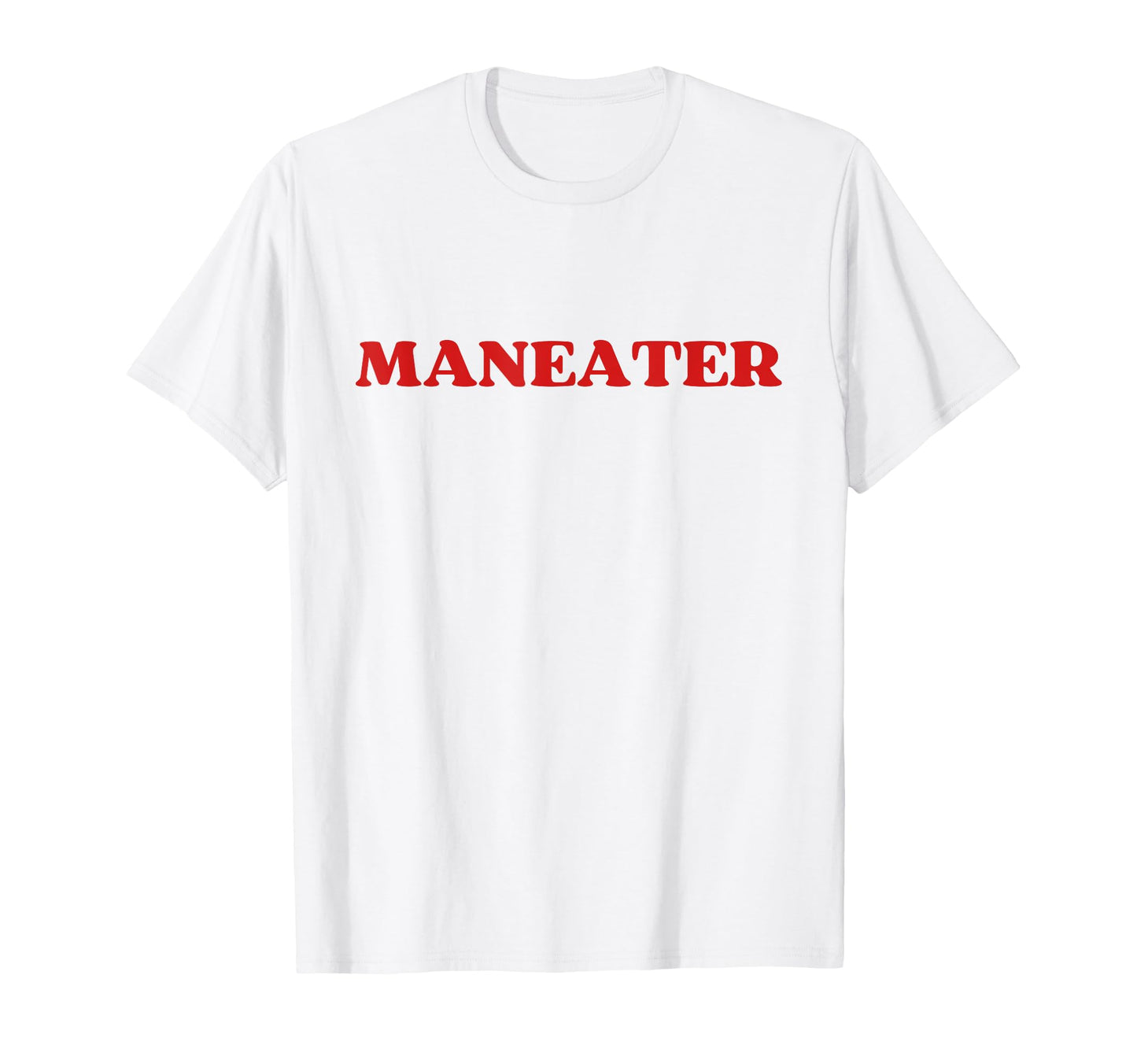 Maneater Funny Sarcastic Y2K T-Shirt - Fun Novelty Design for Adults - T-Shirt, Sweatshirt, Hoodie
