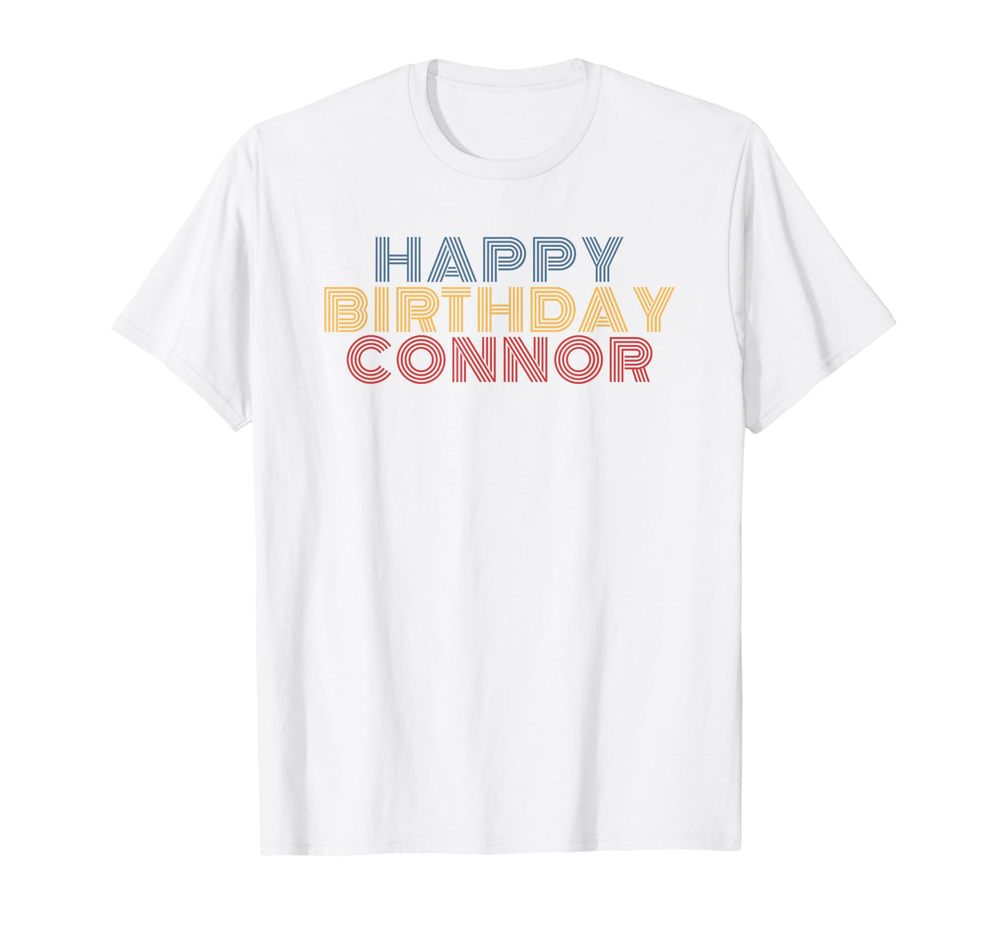 Happy Birthday Connor Personalized Name T-Shirt - Graphic Print for Adults - T-Shirt, Sweatshirt, Hoodie