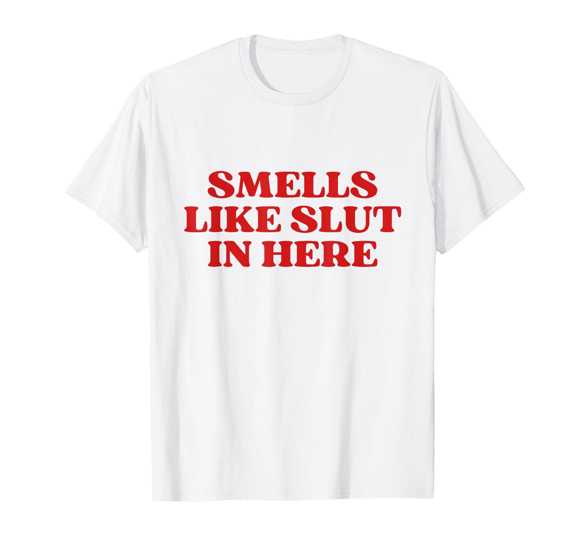 Smells Like Slut Here Y2K Aesthetic T-Shirt - Unique Graphic Men Women - T-Shirt, Sweatshirt, Hoodie