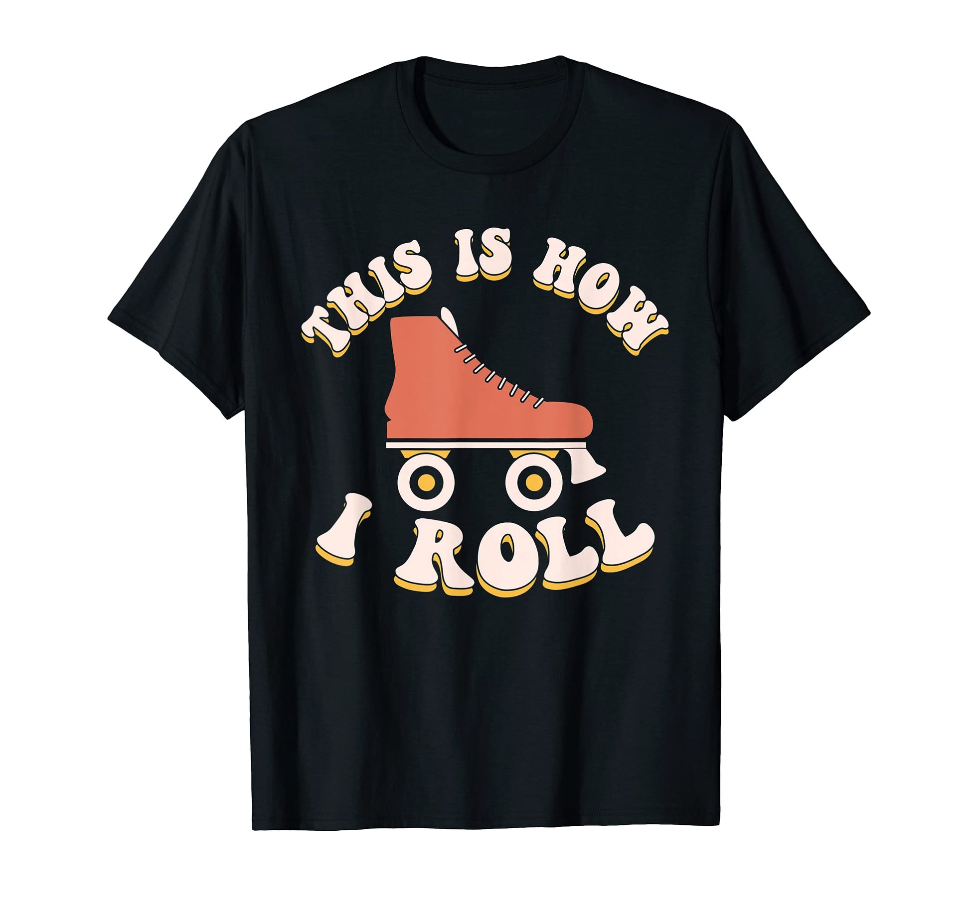 This Is How I Roll Skaters Old School T-Shirt - Novelty Apparel for Adults - T-Shirt, Sweatshirt, Hoodie